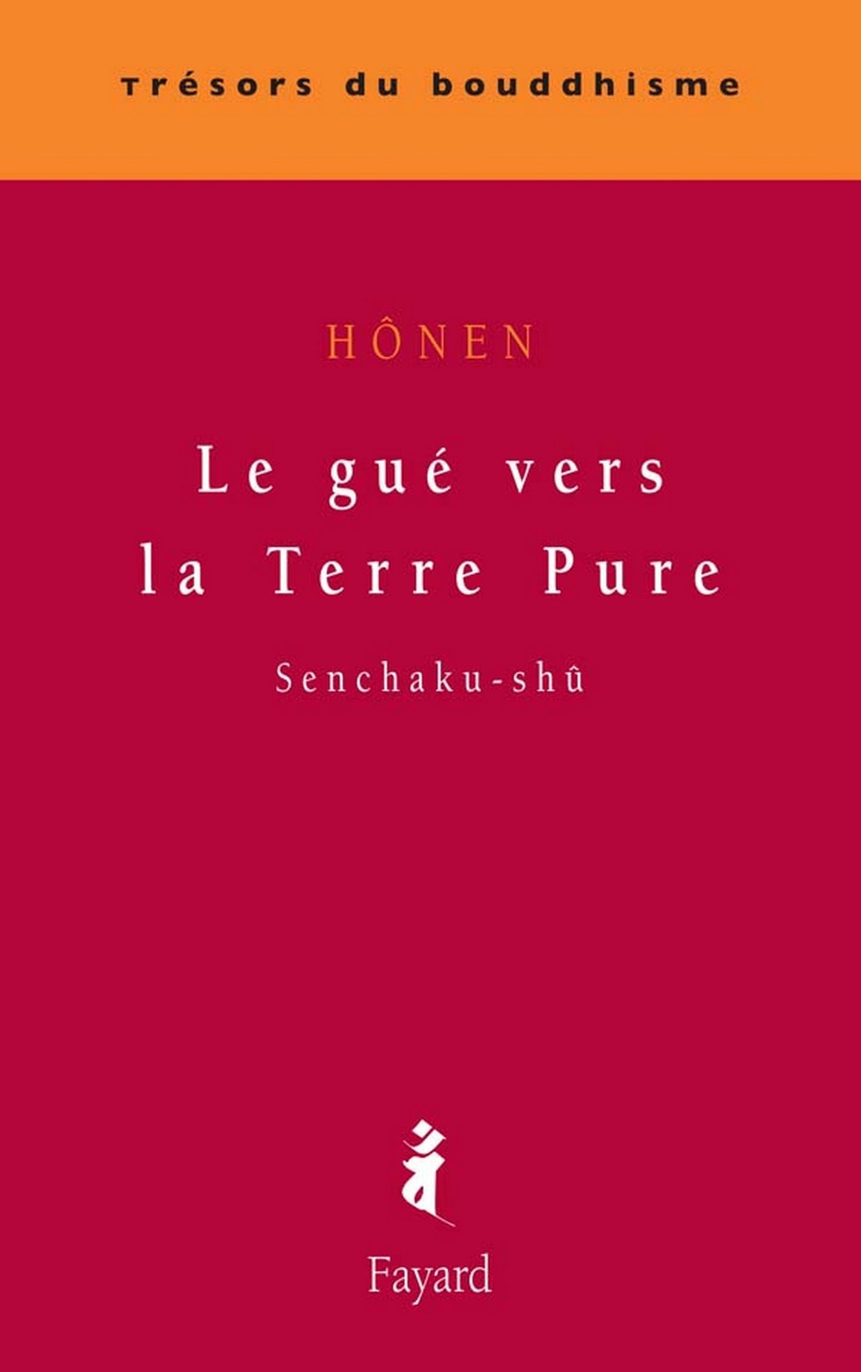 Le gué vers la Terre Pure: Senchaku-shû