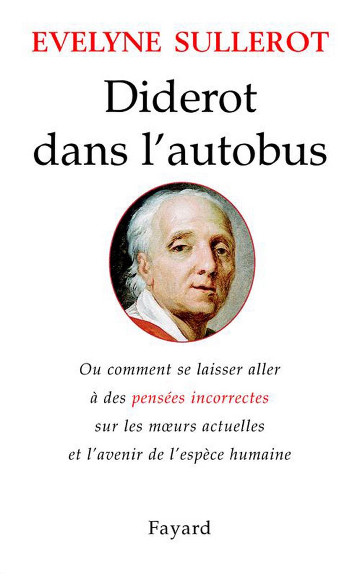 Diderot dans l'autobus: Ou comment se laisser aller à des pensées incorrectes sur les moeurs actuelles...