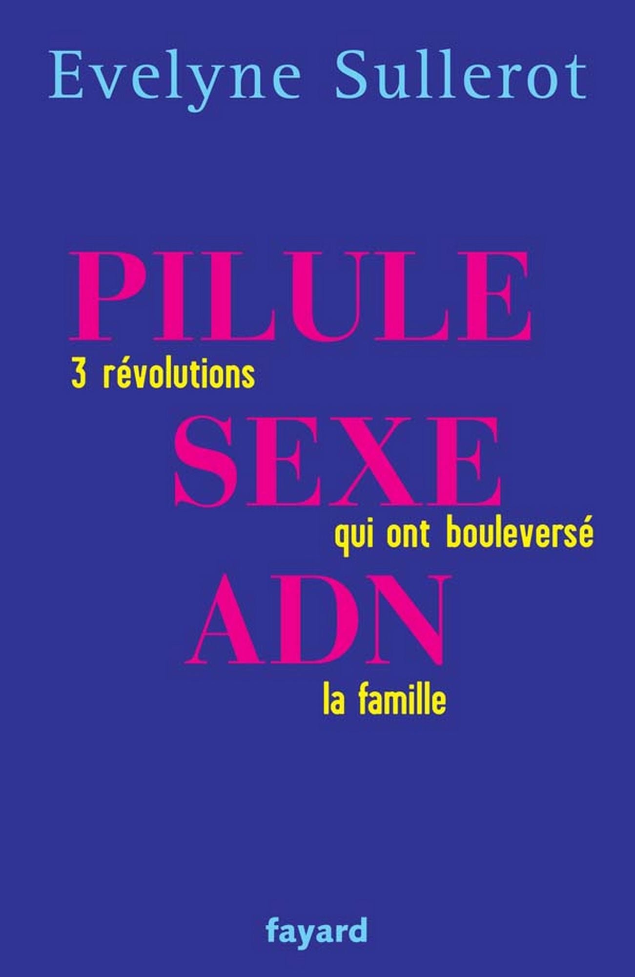 Pilule sexe ADN: 3 révolutions qui ont boulversé la famille