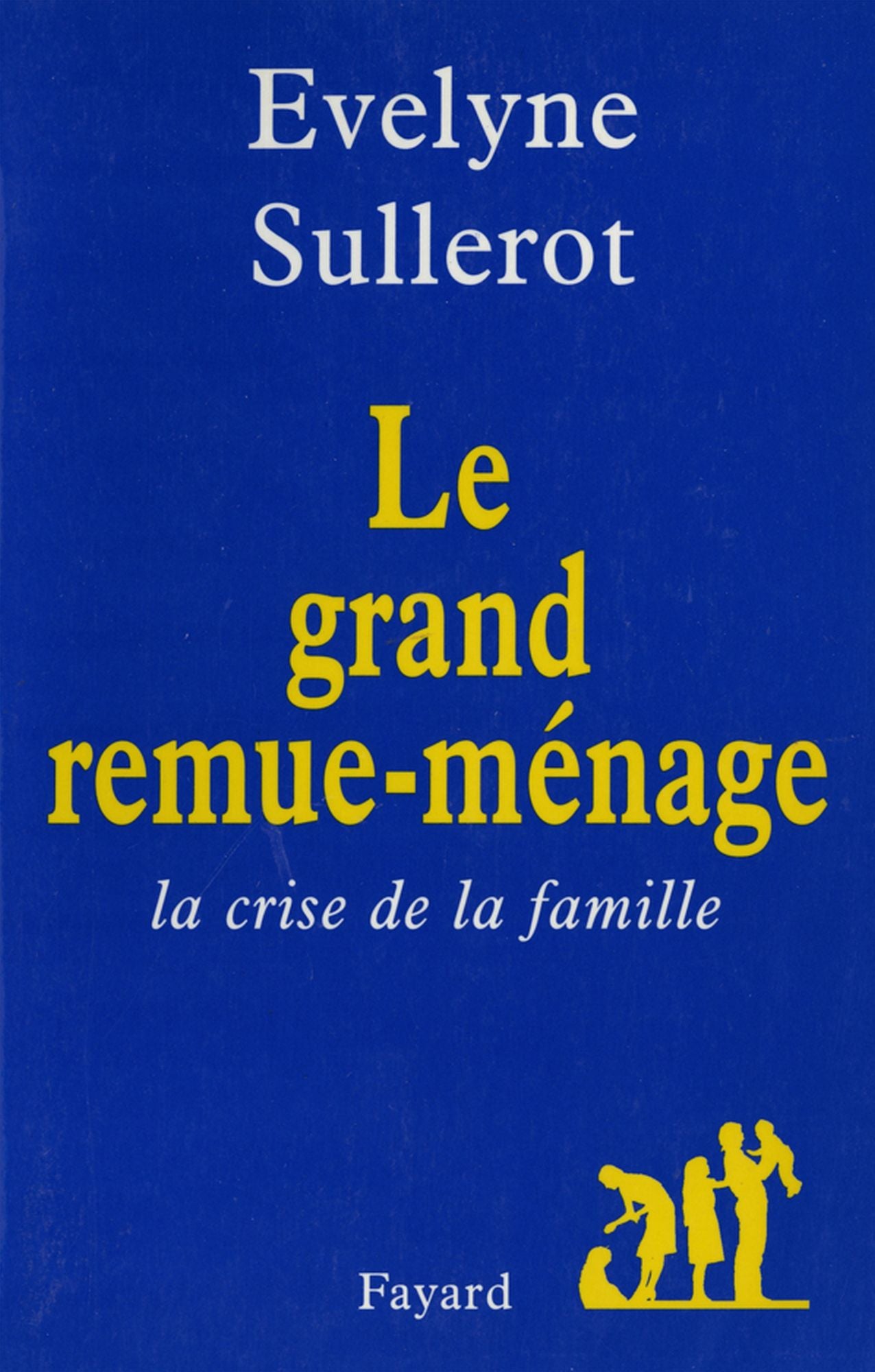 Le Grand remue-ménage: La crise de la famille