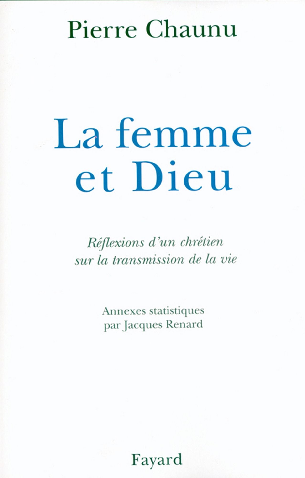 La Femme et Dieu: Réflexions d'un chrétien sur la transmission de la vie