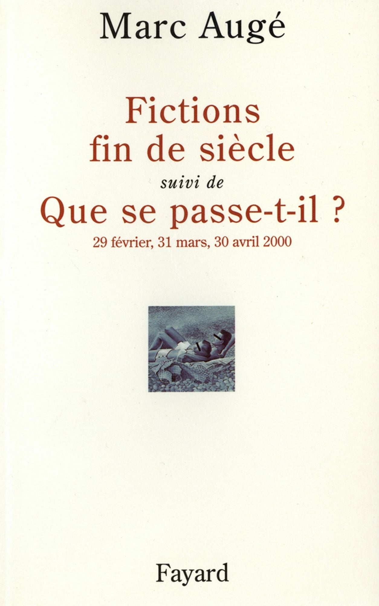 Fictions de siècel suivi de Que se passe-t-il ?: 29 février, 31 mars, 30 avril 2000