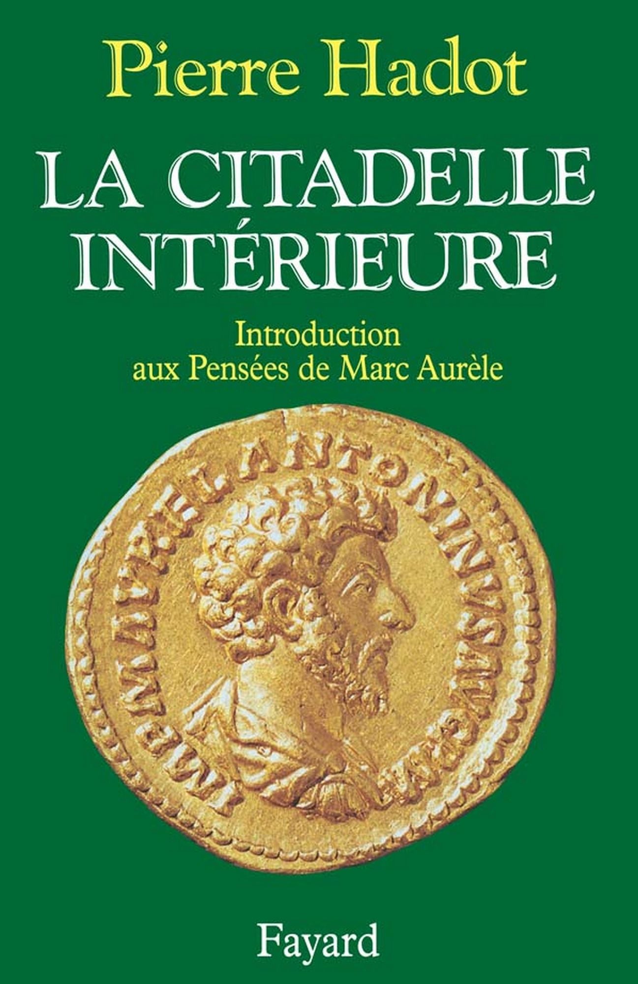 La Citadelle intérieure: Introduction aux Pensées de Marc Aurèle
