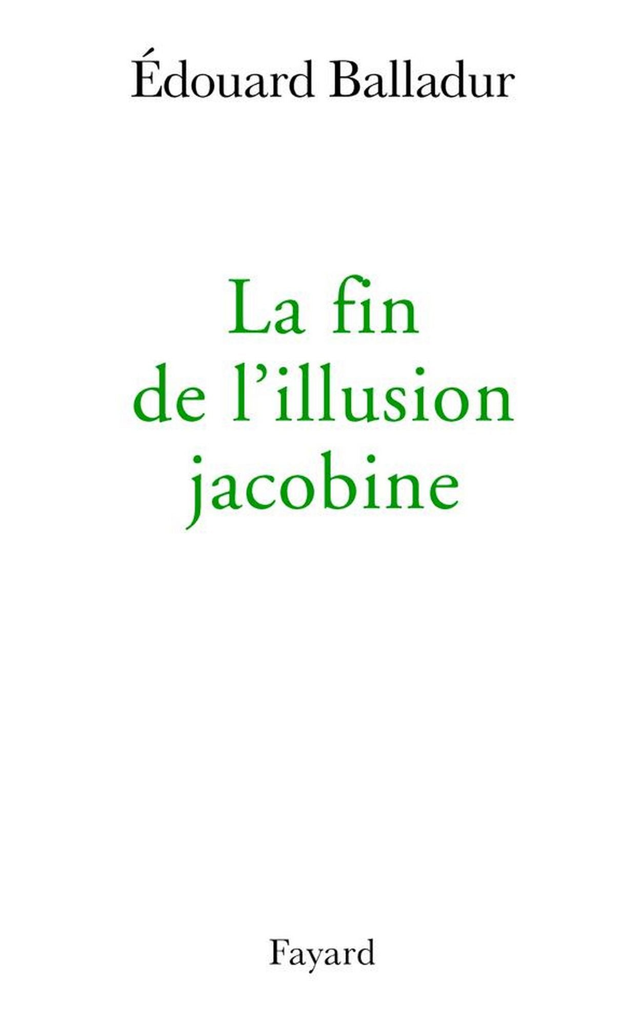 La fin de l'illusion jacobine
