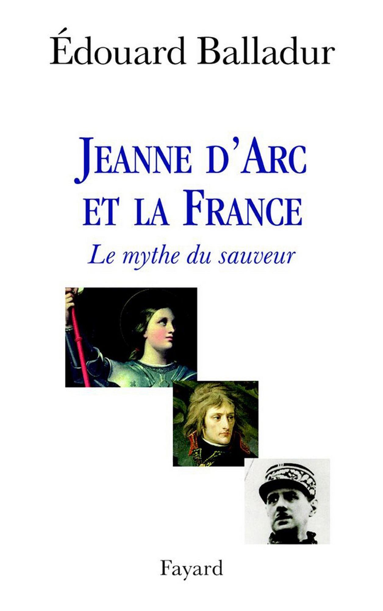 Jeanne d'Arc et la France: Le mythe du sauveur