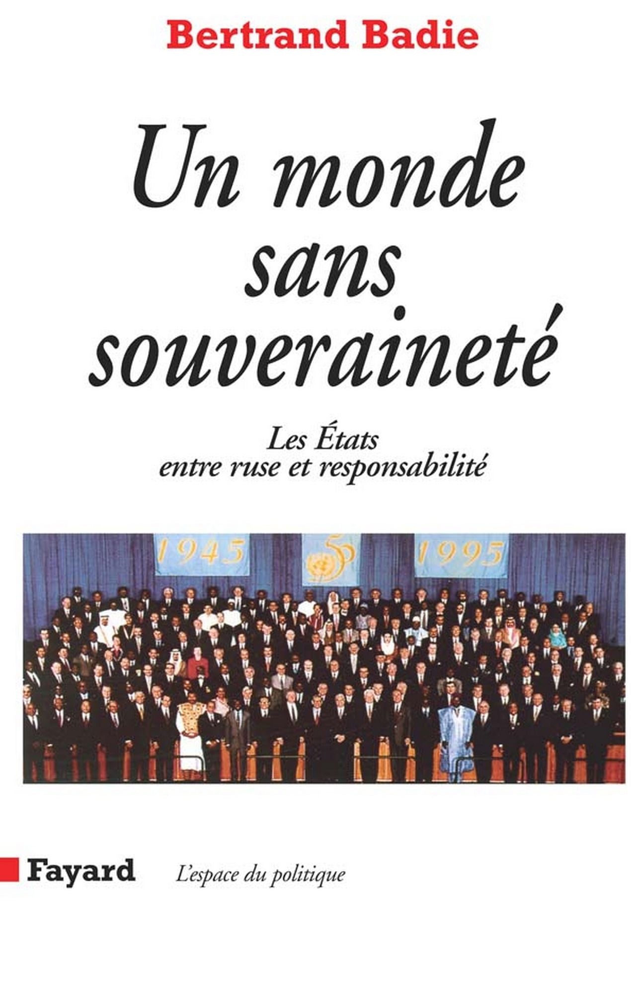 Un monde sans souveraineté: Les Etats entre ruse et responsabilité