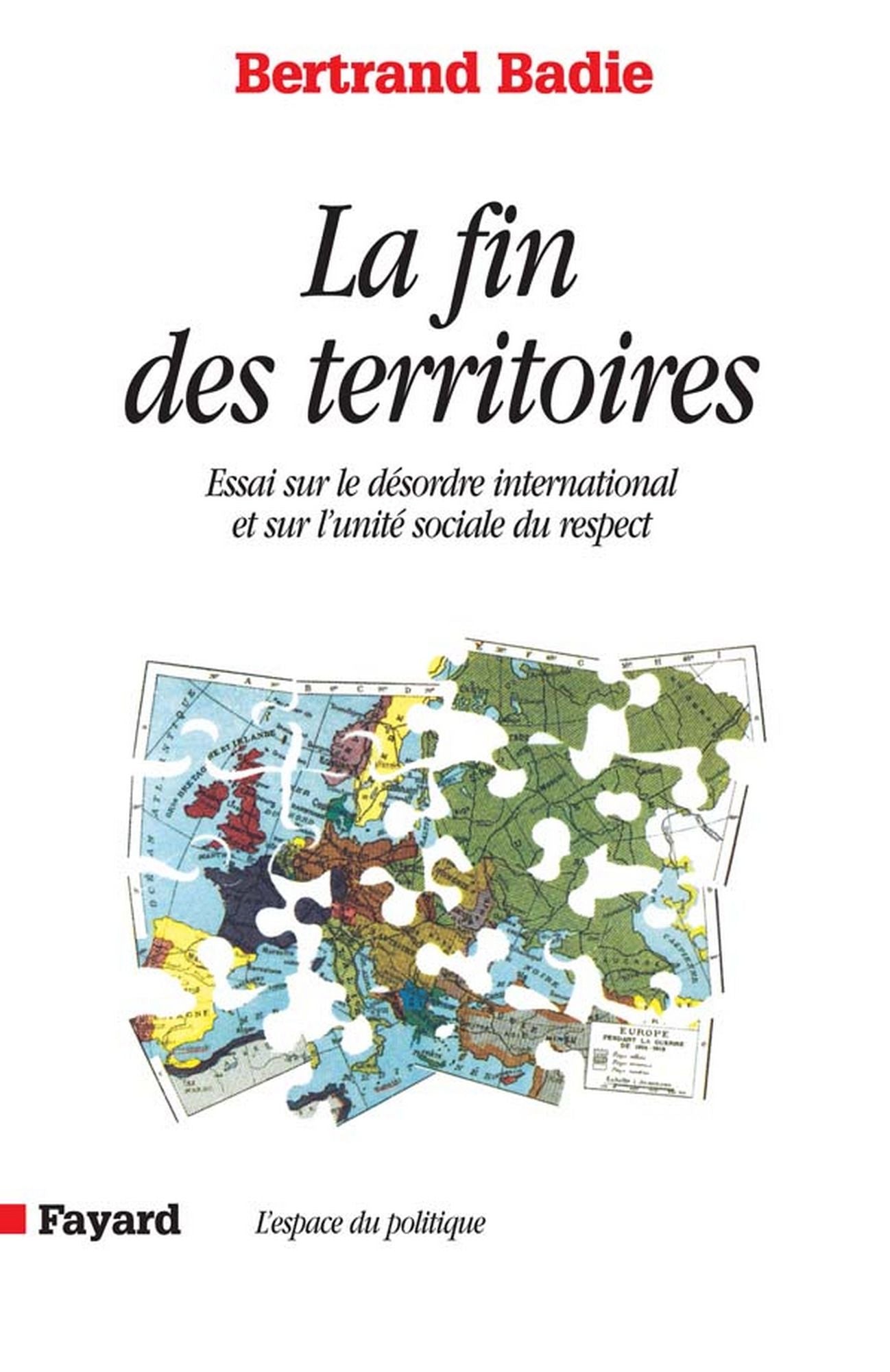 La Fin des territoires: Essai sur le désordre international et sur l'utilité sociale du respect