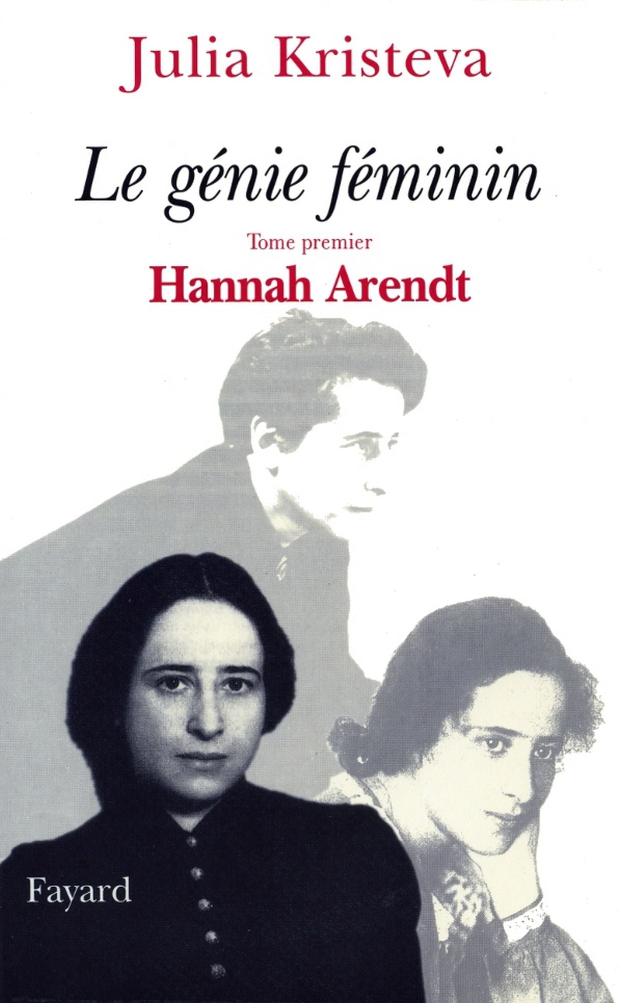 Le génie Féminin: Tome premier Hannah Arendt