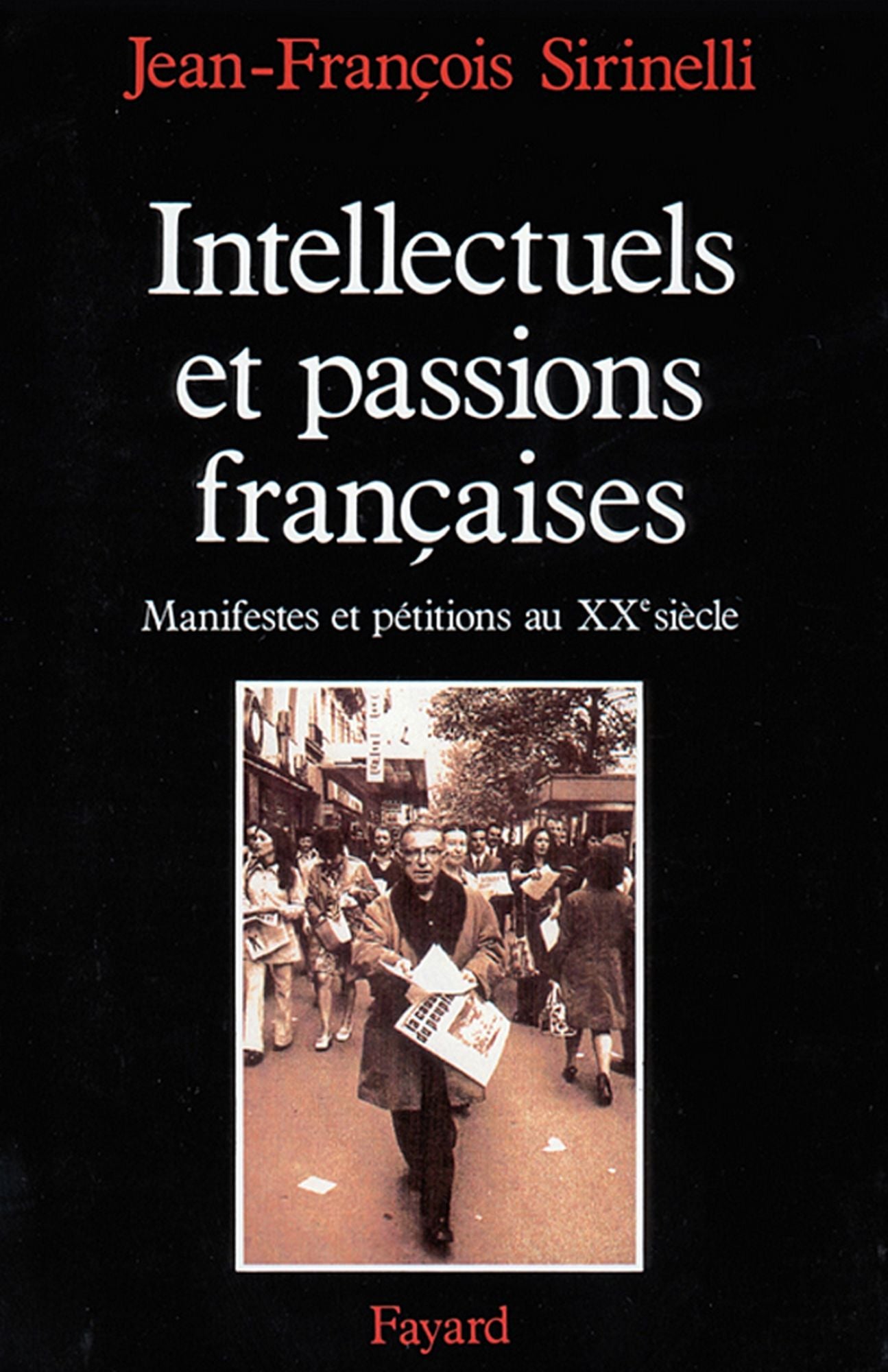 Intellectuels et passions françaises: Manifestes et pétitions au XXe siècle