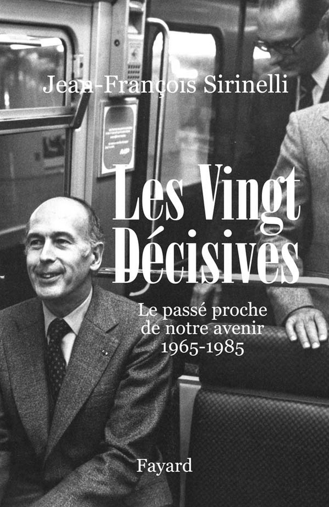 Les Vingt Décisives: Le passé proche de notre avenir (1965-1985)
