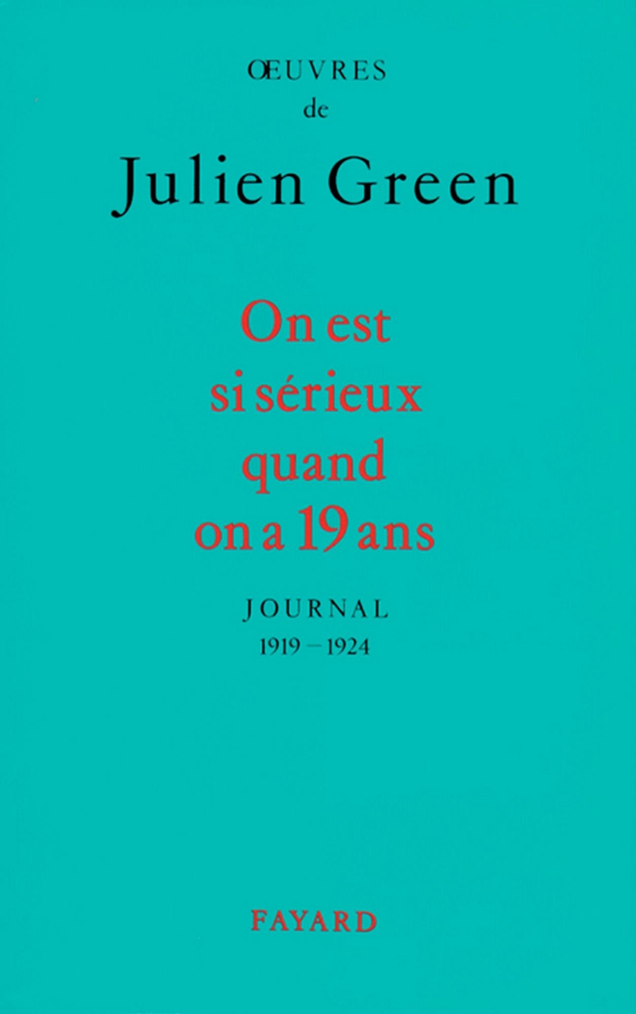 On est si sérieux quand on a 19 ans: Journal (1919-1924)