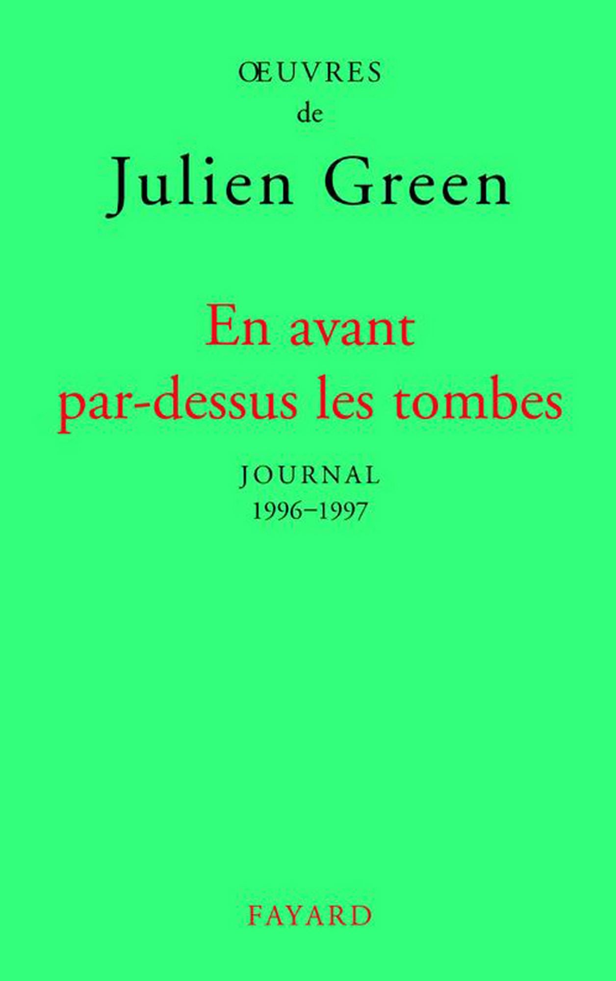 En avant par-dessus les tombes (Edition brochée): Journal XVII (1996-1997)