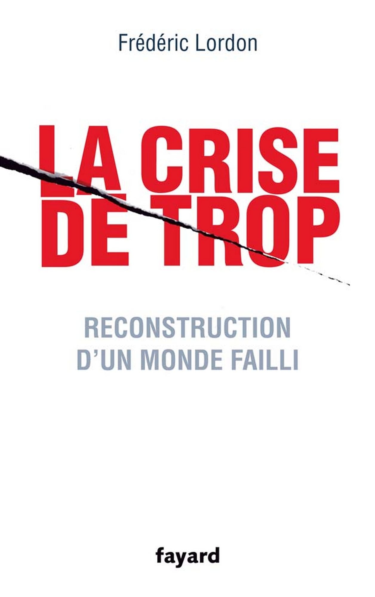 La crise de trop: Reconstruction d'un monde failli