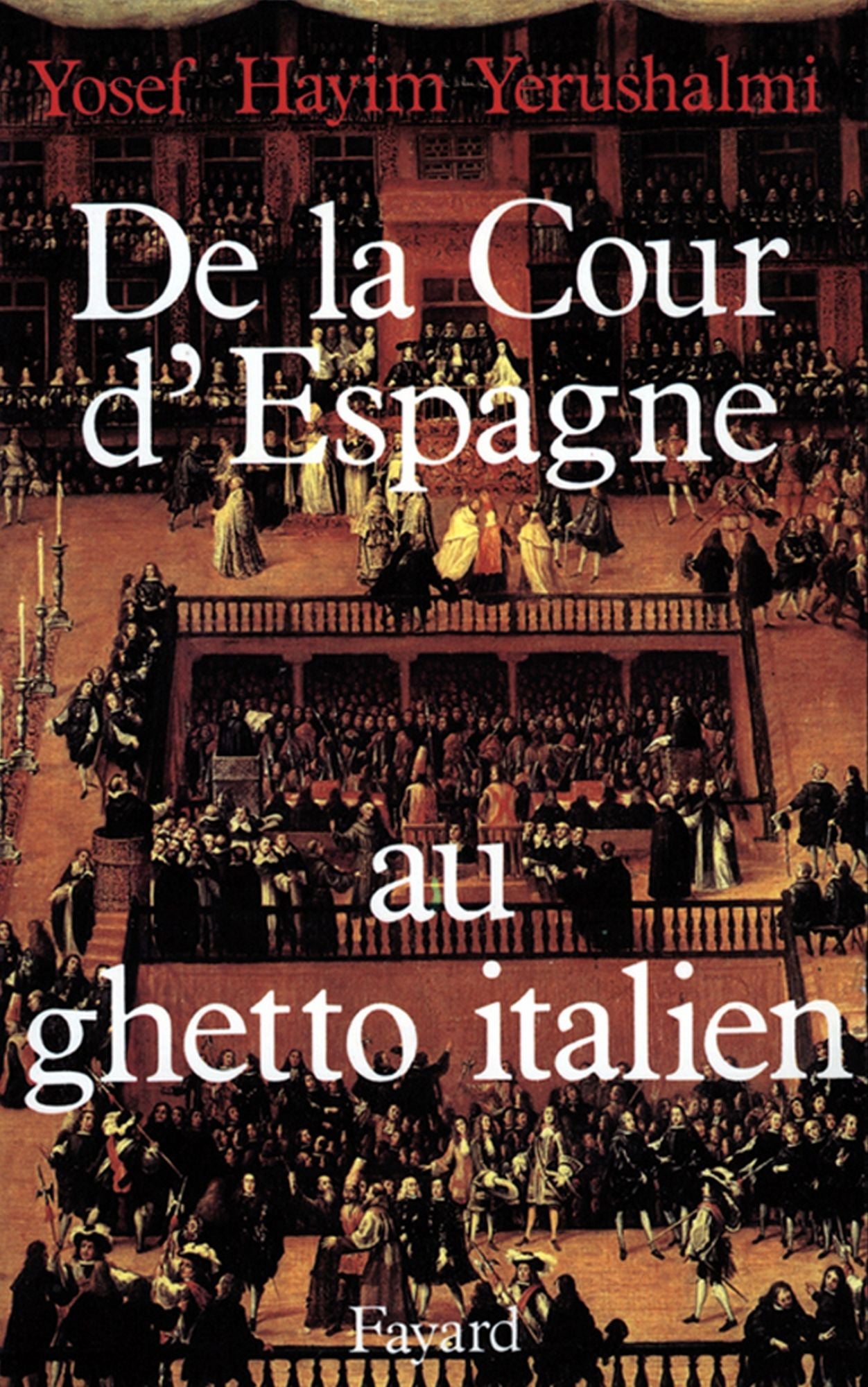 De la Cour d'Espagne au ghetto italien: Isaac Cardoso et le marranisme au XVIIe siècle