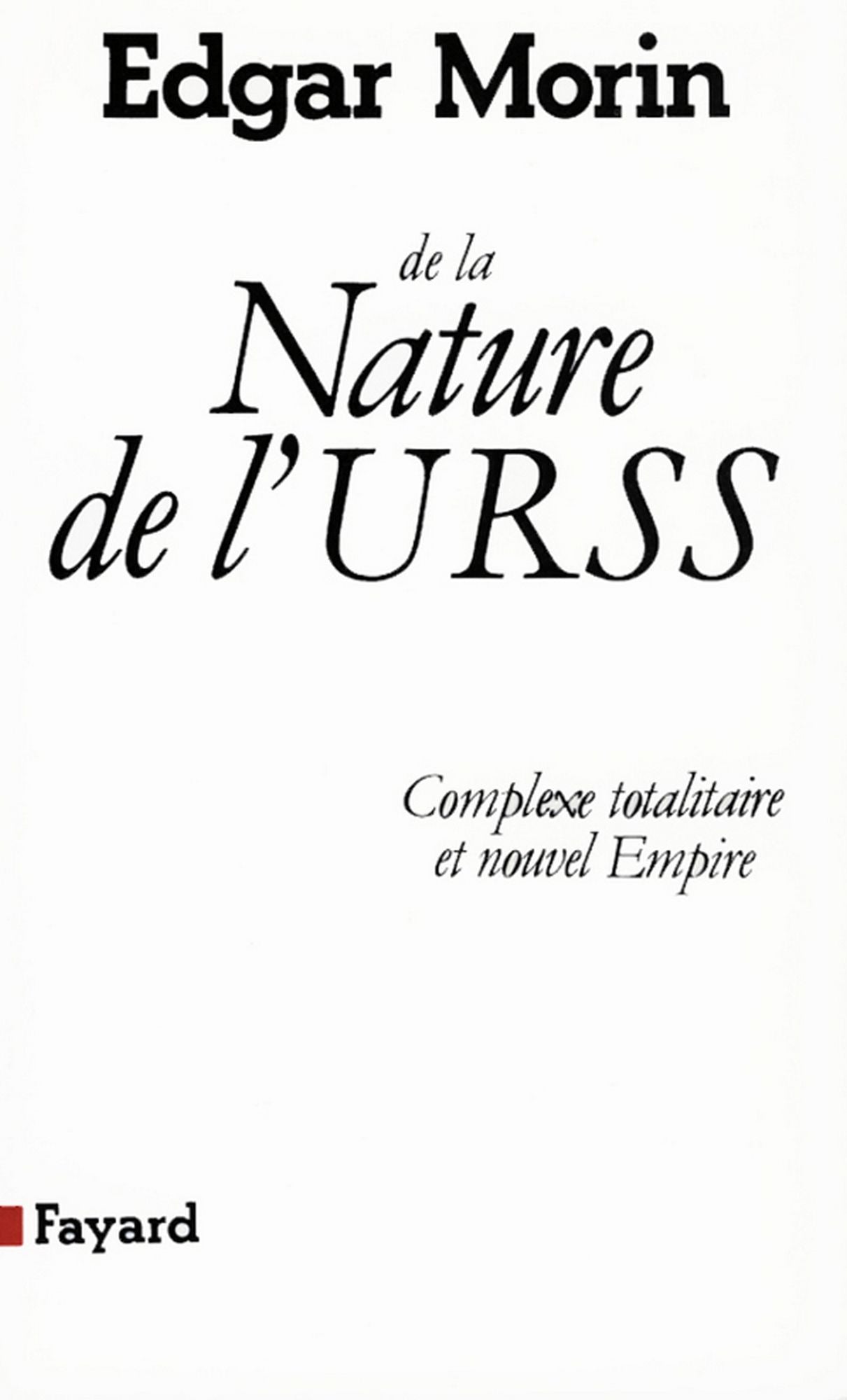 De la Nature de l'URSS: Complexe totalitaire et nouvel Empire
