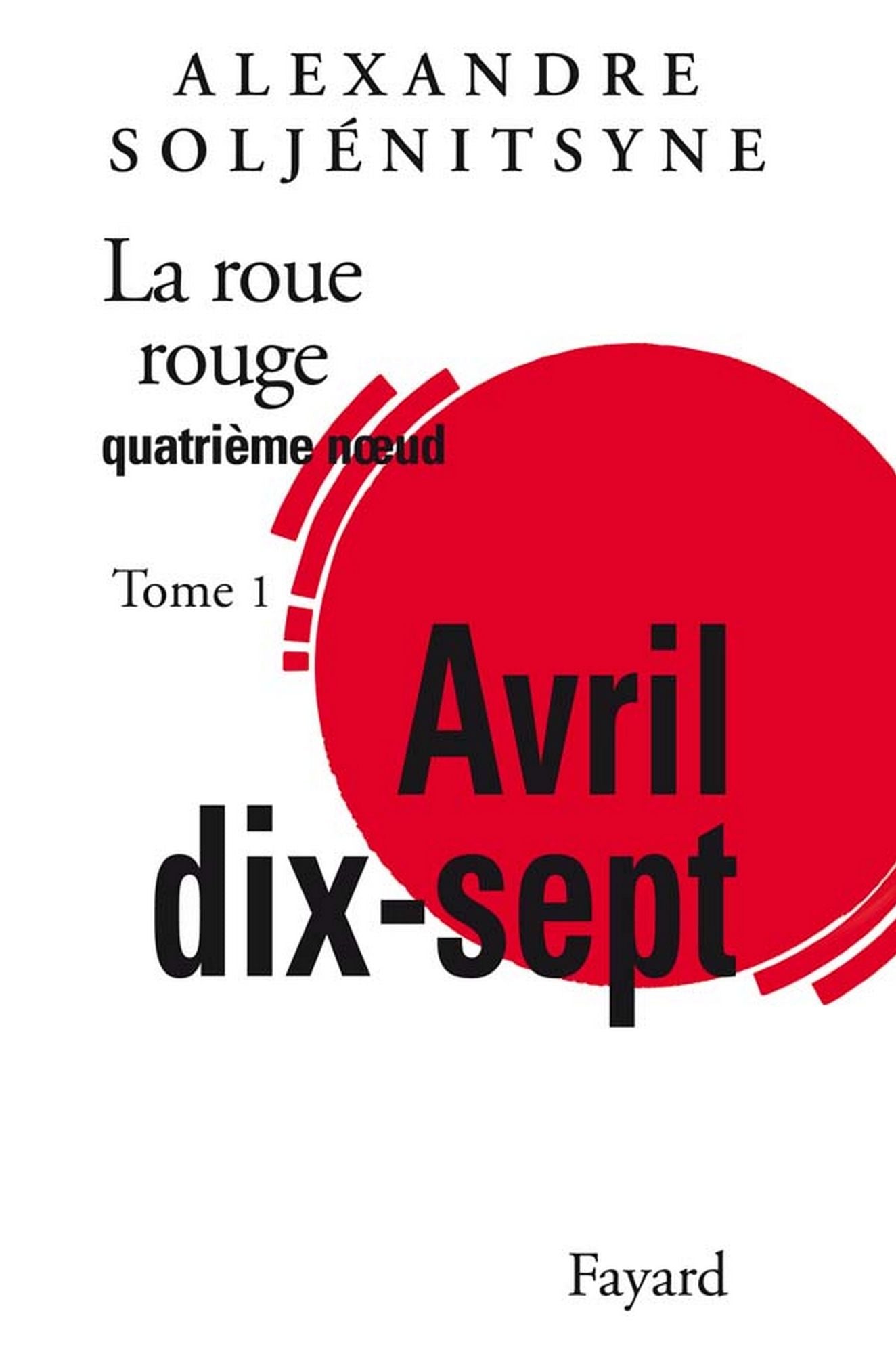 La Roue Rouge - Avril 17 tome 1: Quatrième noeud : Avril 17, tome 1