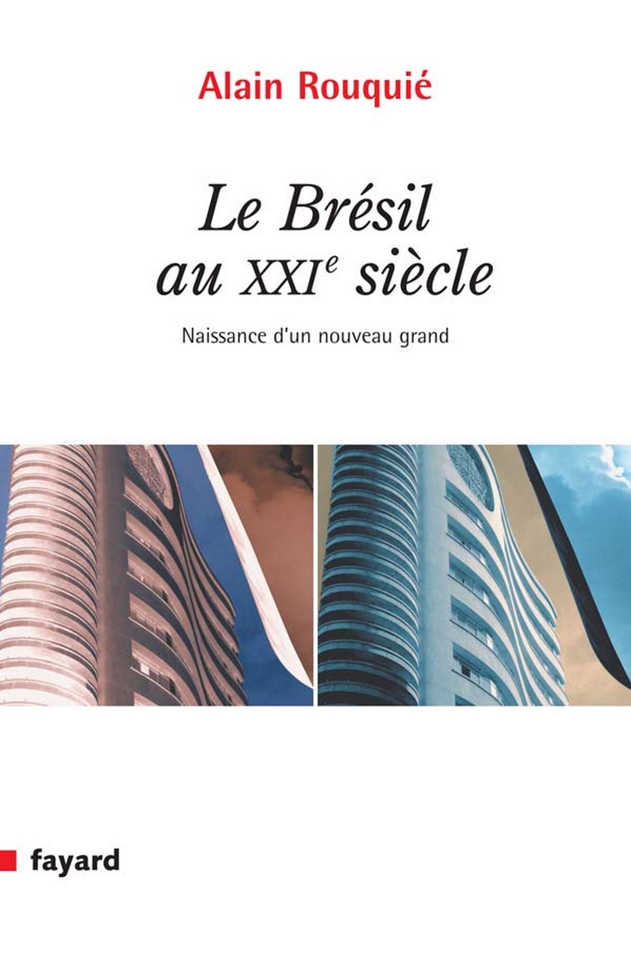 Le Brésil au XXIe siècle: Naissance d'un grand nouveau
