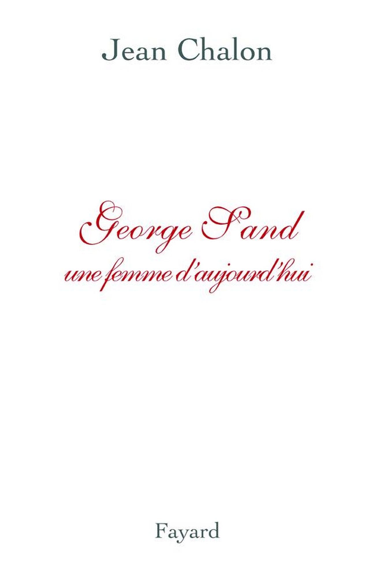 George Sand: Une femme d'aujourd'hui