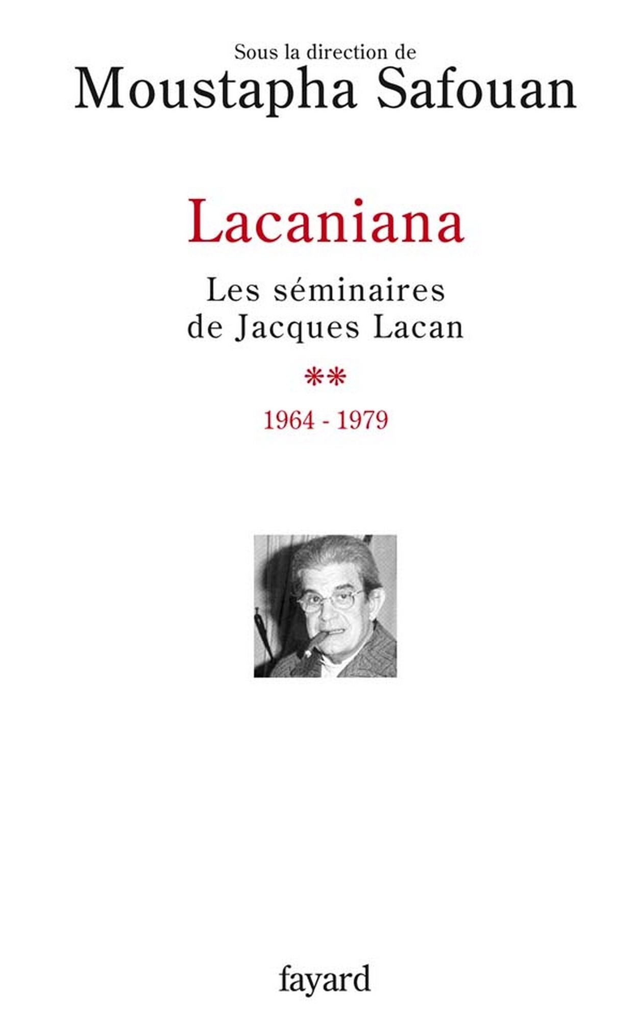 Lacaniana, tome 2: Les séminaires de Jacques Lacan (1964-1979)