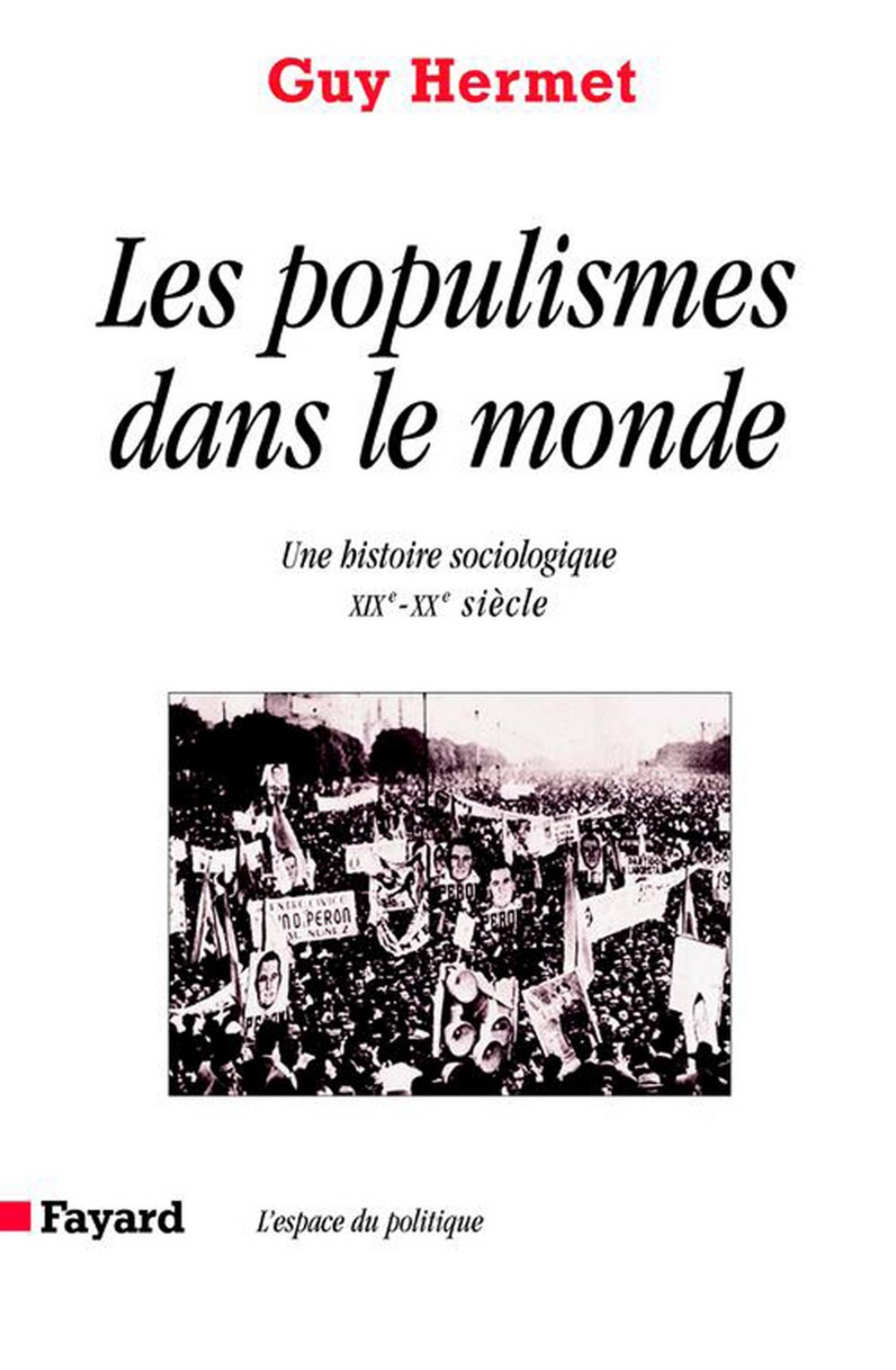 Les Populismes dans le monde: Une histoire sociologique (XIXe-XXe siècle)
