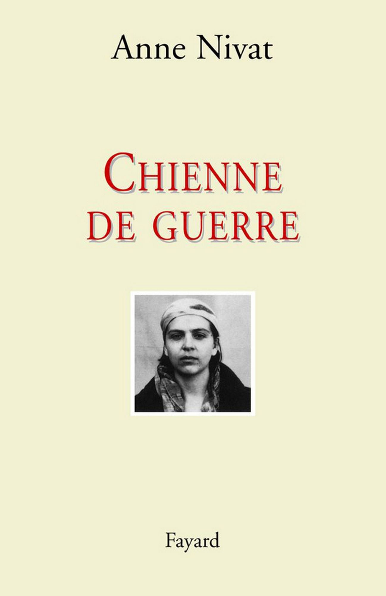 Chienne de guerre: Une femme reporter en Tchétchénie