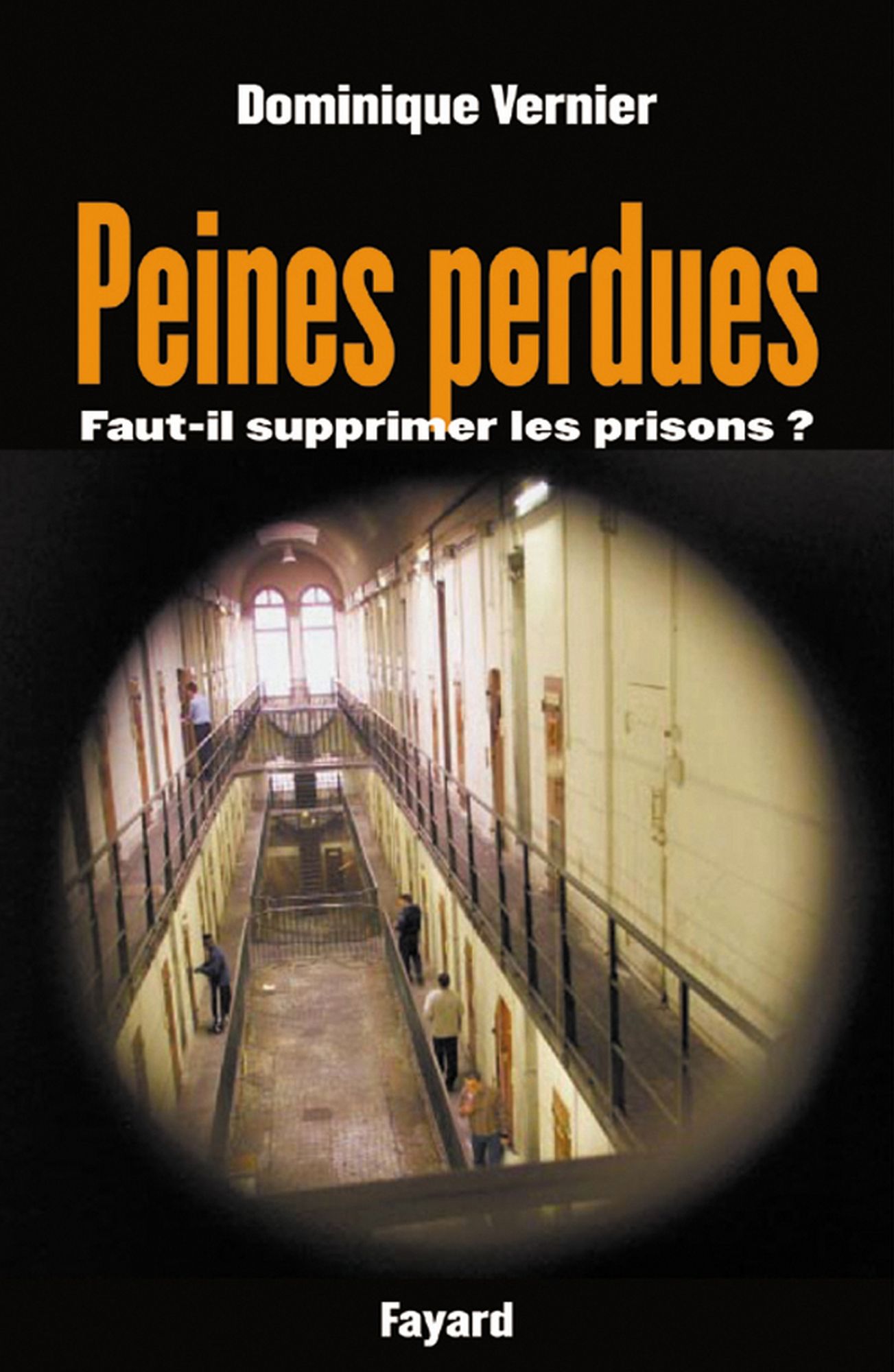 Peines perdues: Faut-il supprimer les prisons ?
