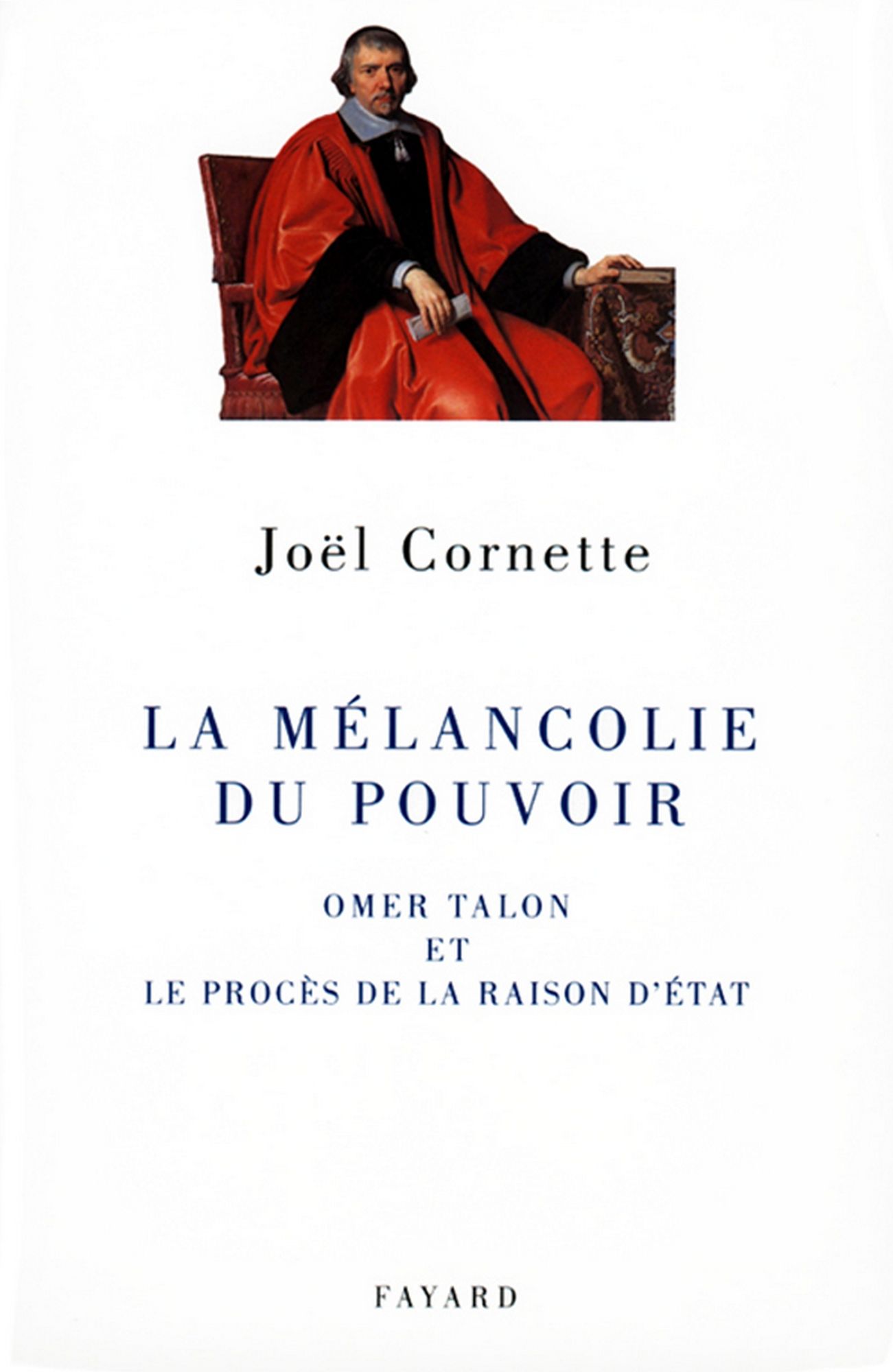 La mélancolie du pouvoir: Omer Talon et le procès de la raison d'état