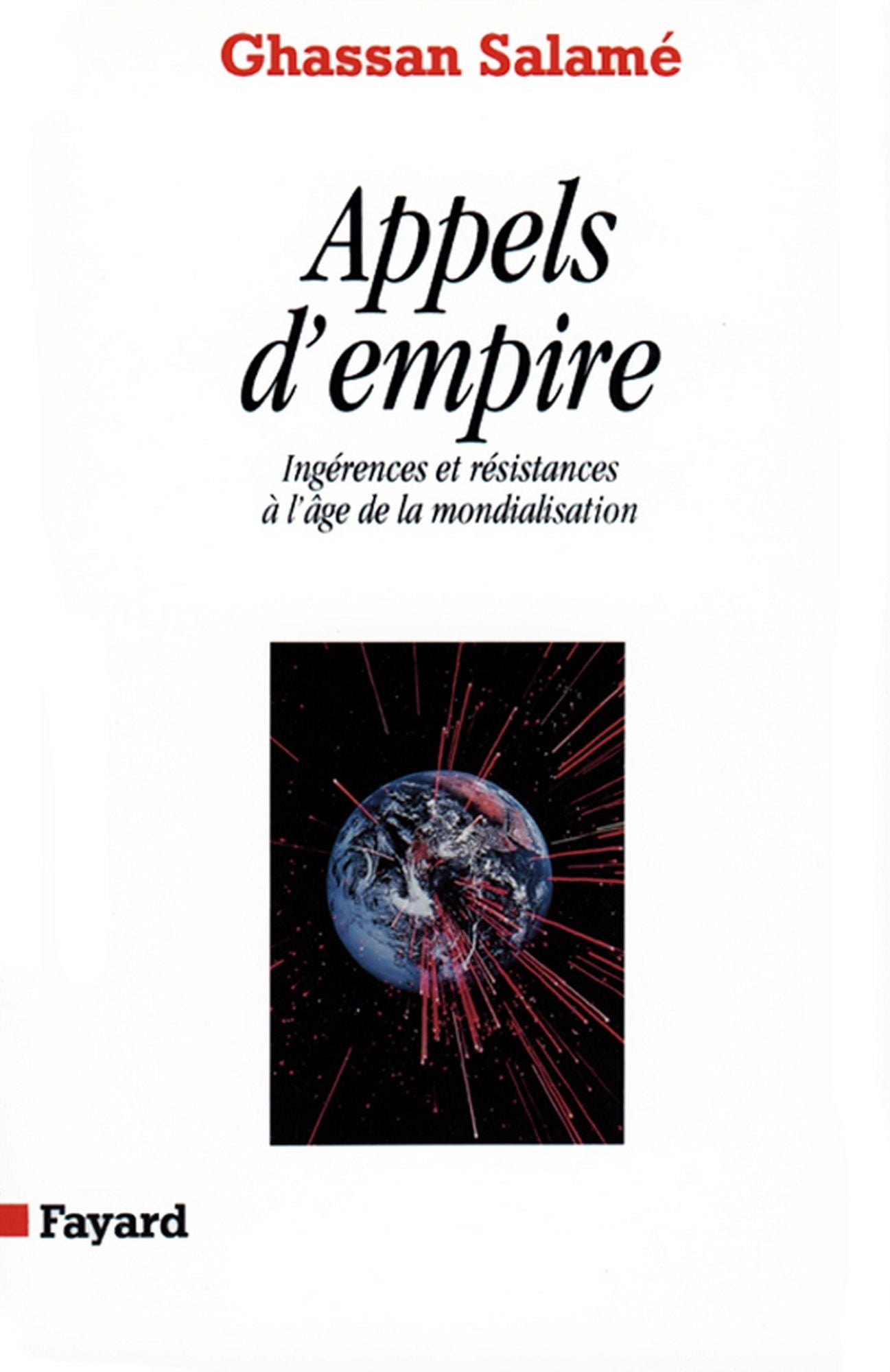 Appels d'empire: Ingérences et résistances à l'âge de la mondialisation