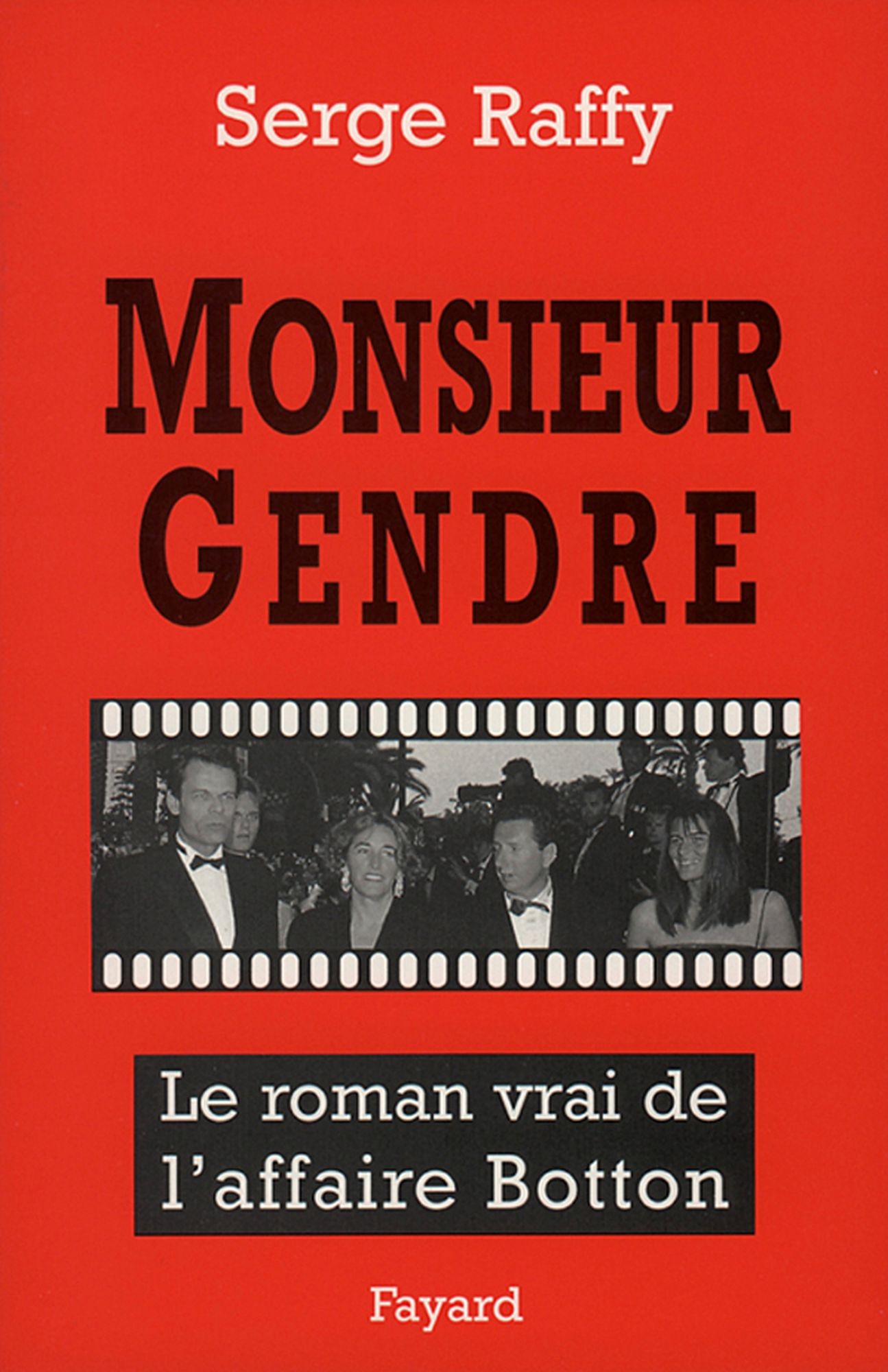 Monsieur Gendre: Le roman vrai de l'affaire Botton