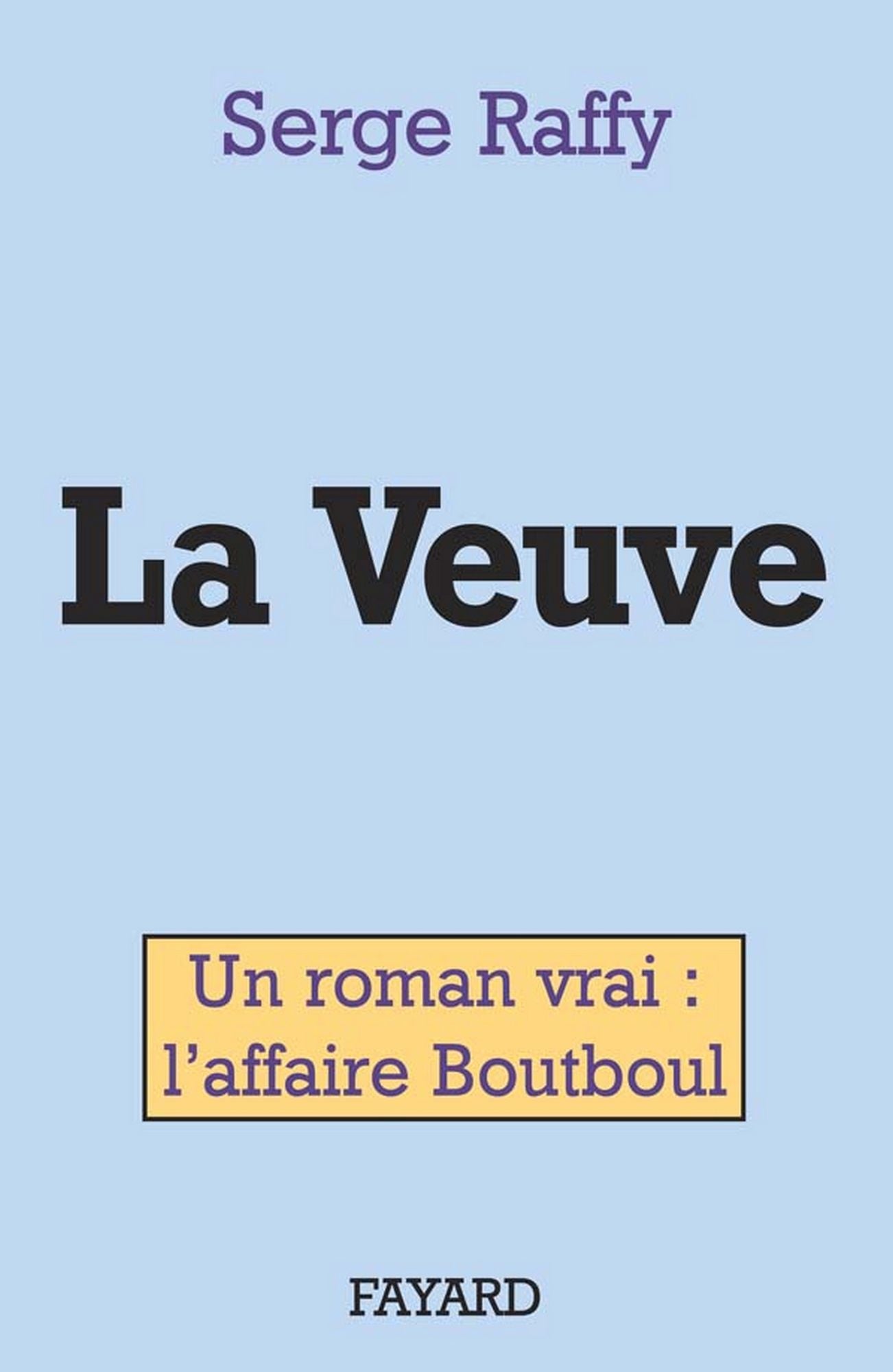 La Veuve: Un roman vrai : l'affaire Boutboul
