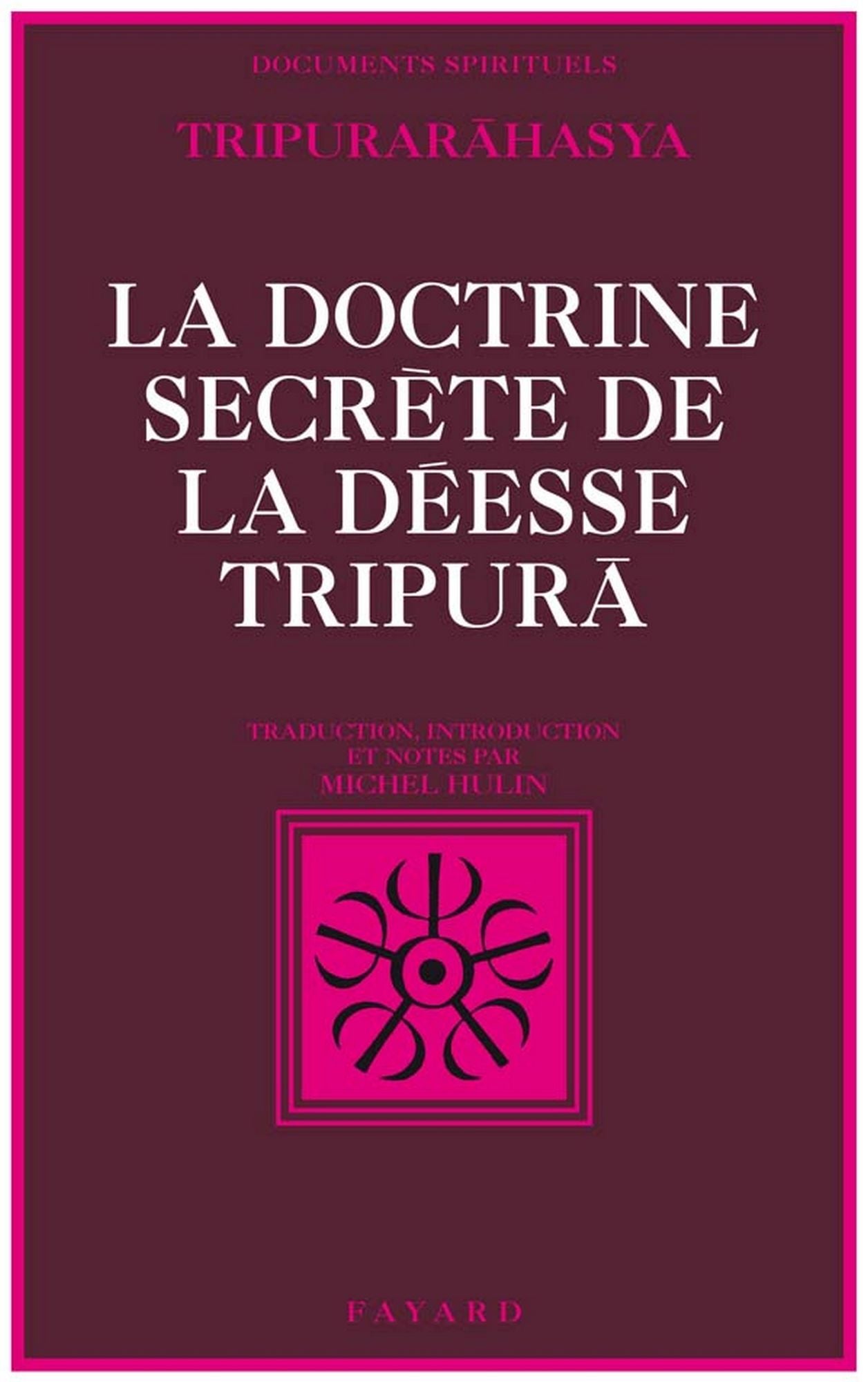 La Doctrine secrète de la déesse Tripurã: Tripurarãhasya, section de la Connaissance