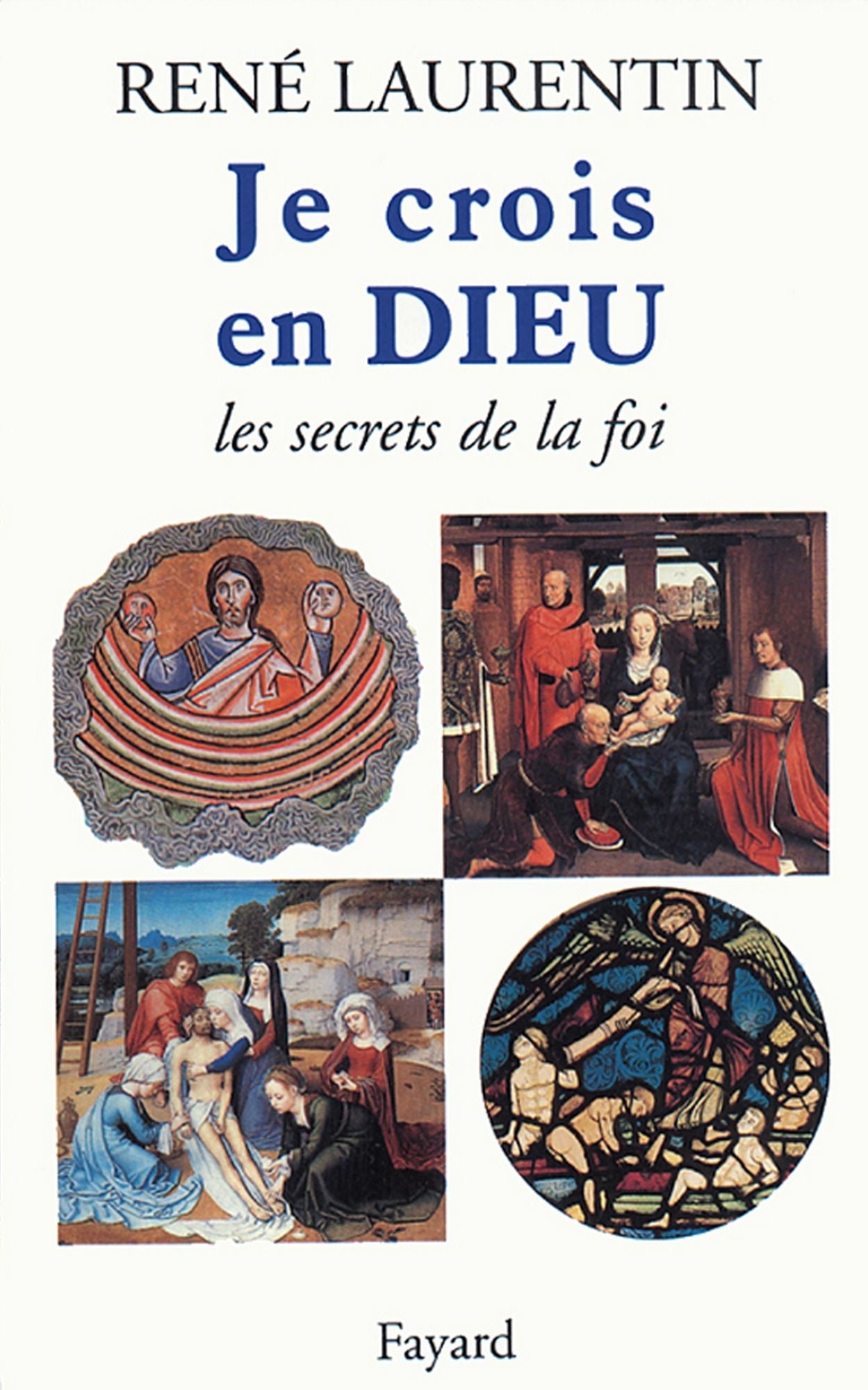 Je crois en Dieu: Les secrets de la foi