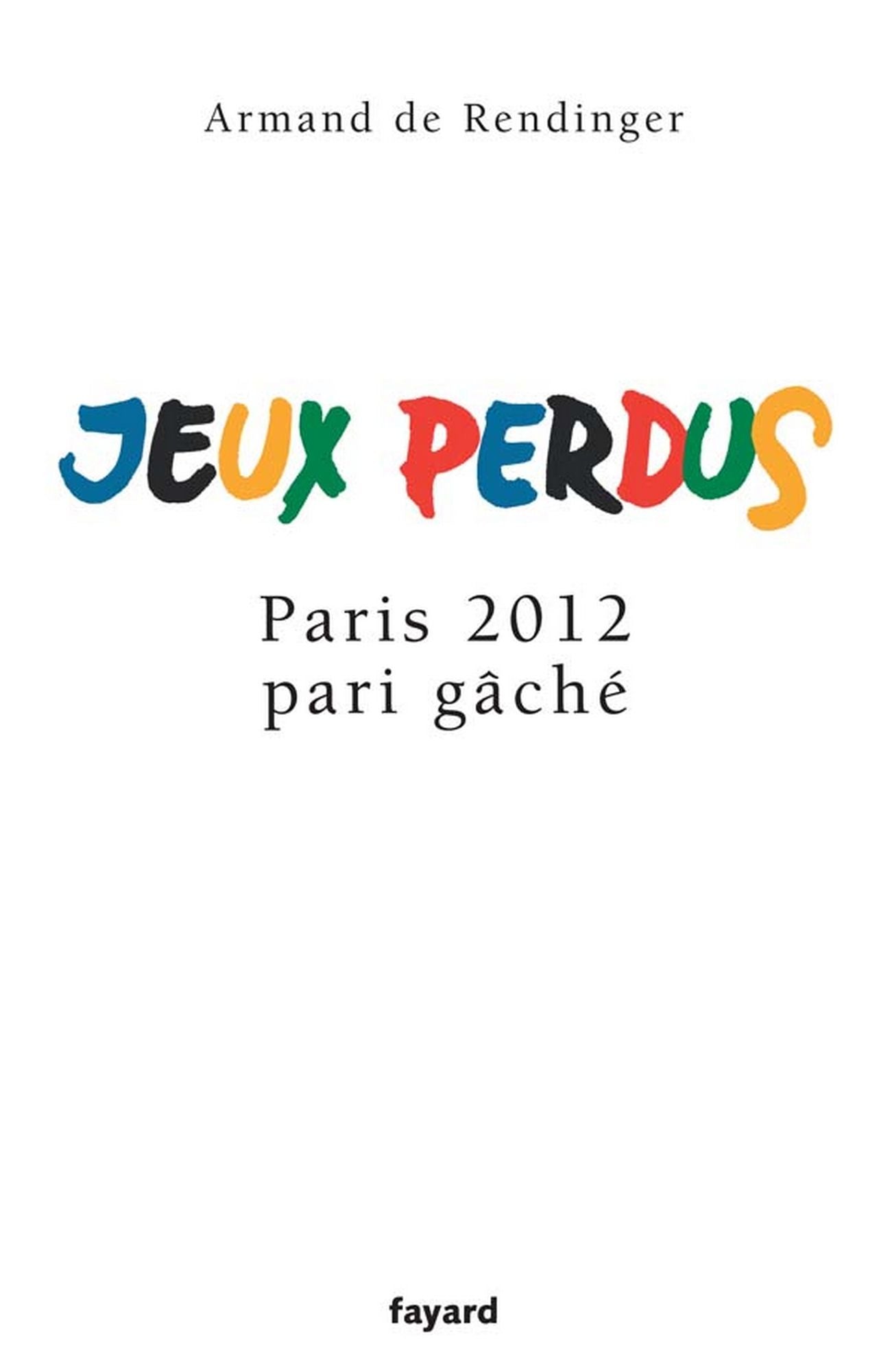 Jeux perdus: Paris 2012, pari gâché