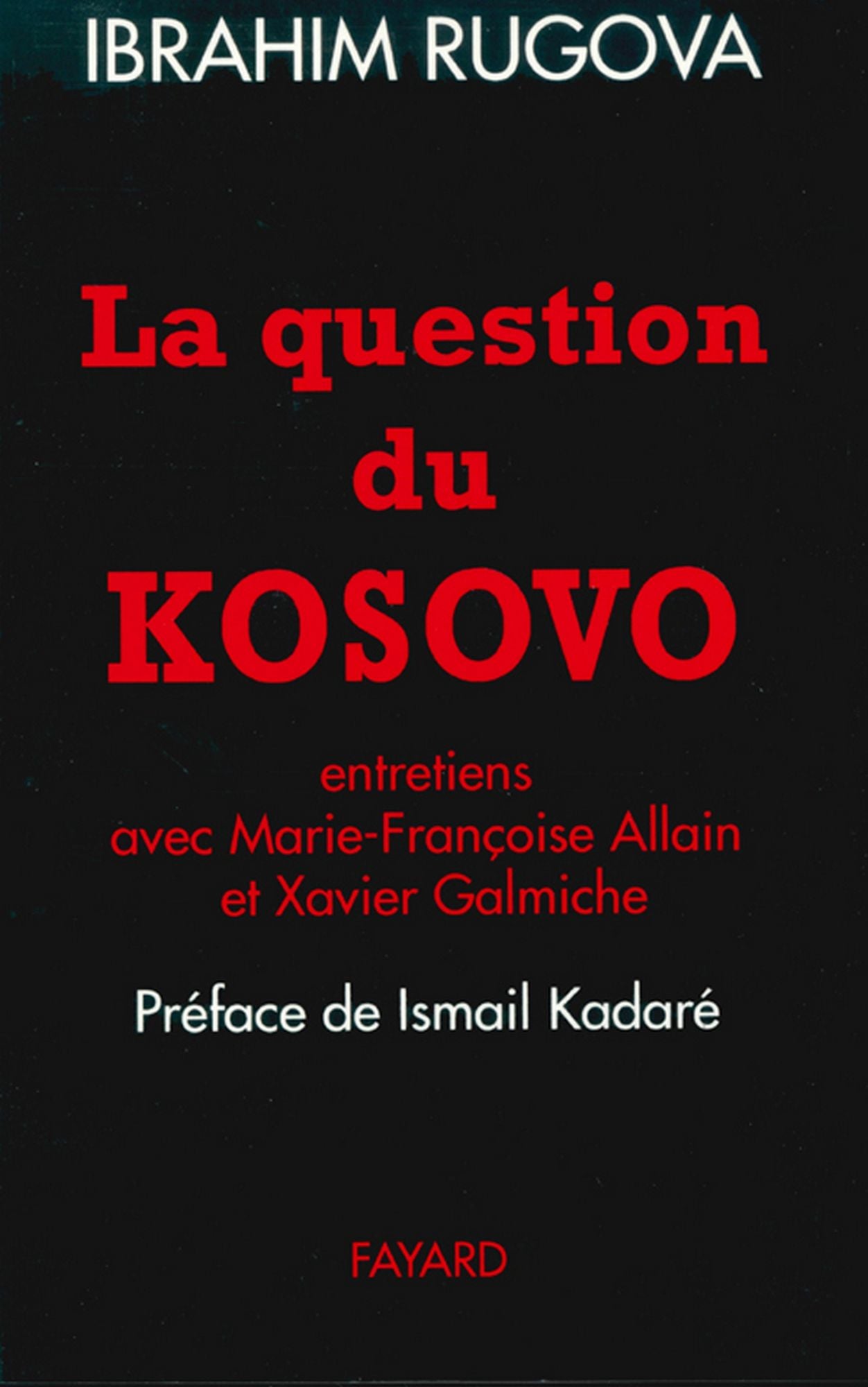 La Question du Kosovo: Entretiens avec Marie-Françoise Allain et Xavier Galmiche