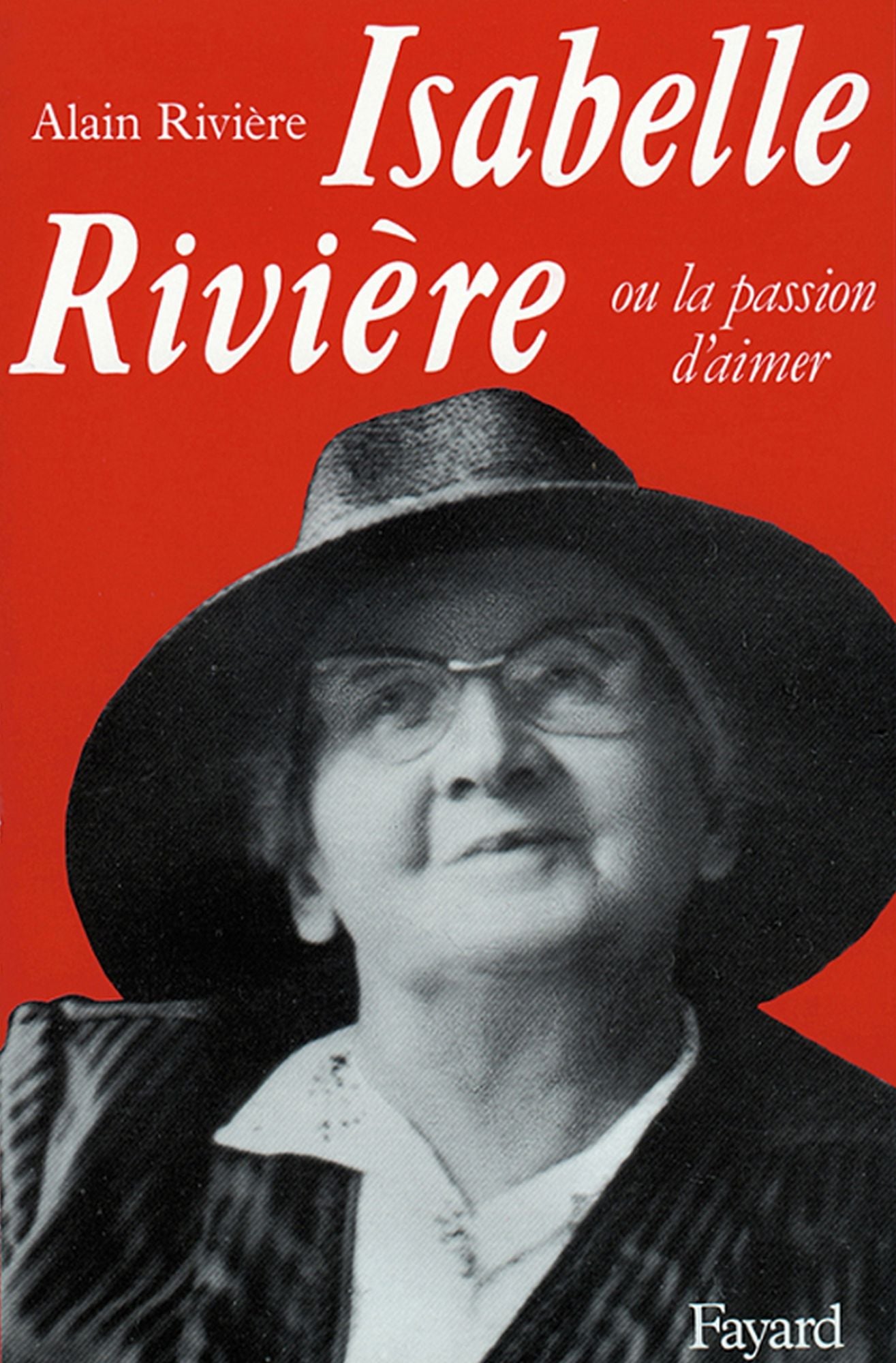 Isabelle Rivière: Ou la passion d'aimer