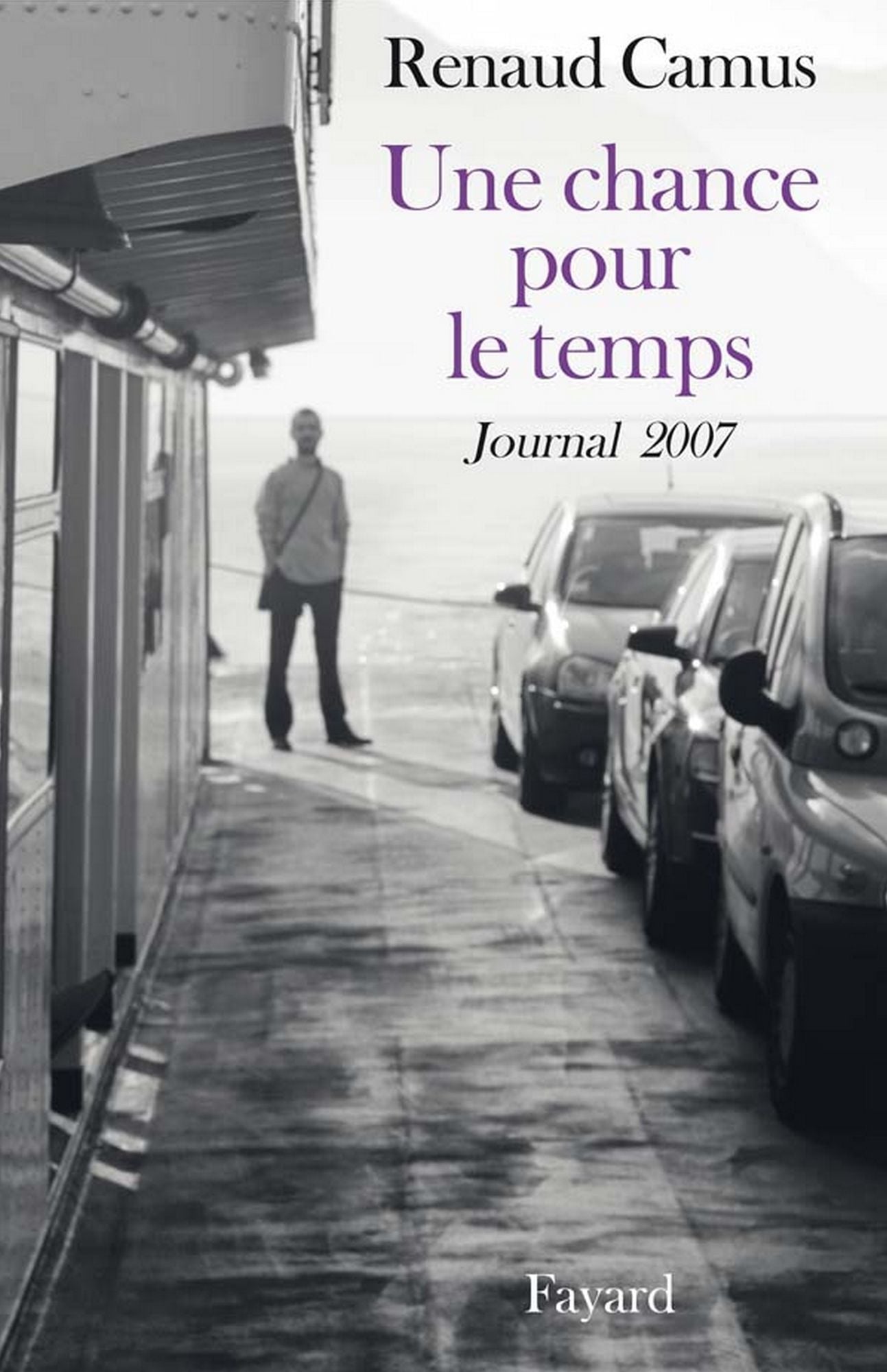 Une chance pour le temps: Journal de l'année 2007