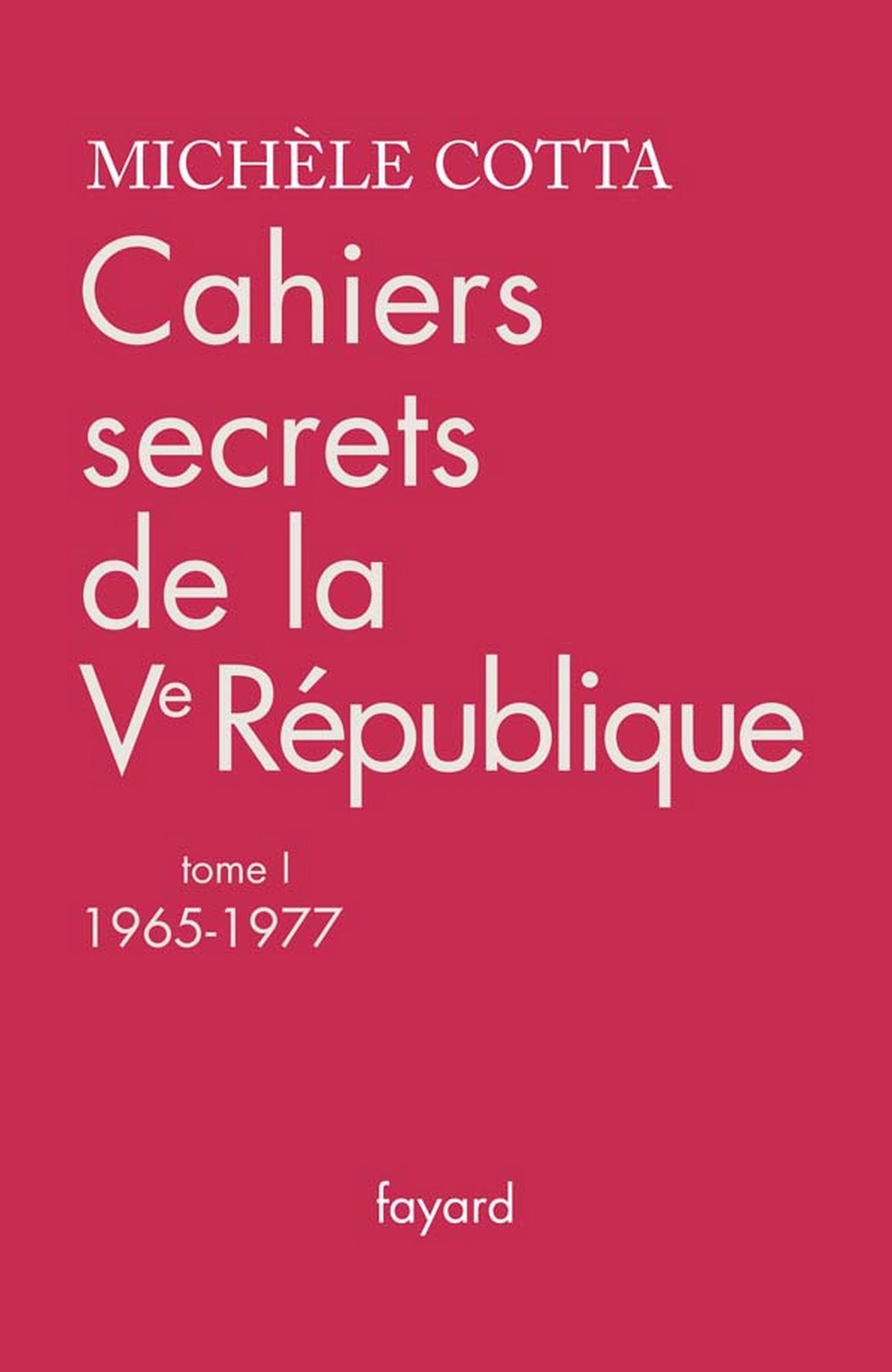 Cahiers secrets de la Ve République, tome 1: (1965-1977)