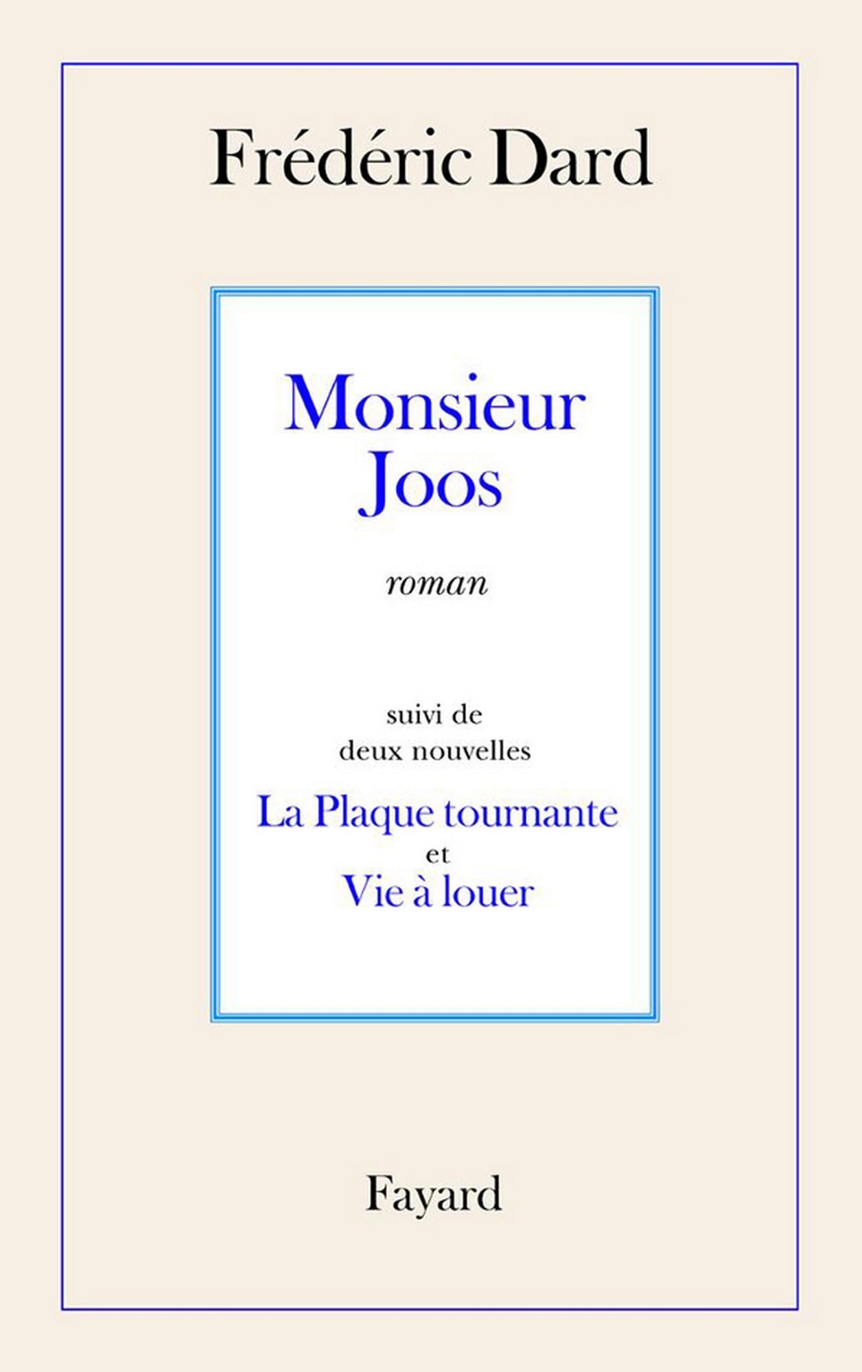 Monsieur Joos: suivi de La Plaque tournante et Vie à louer