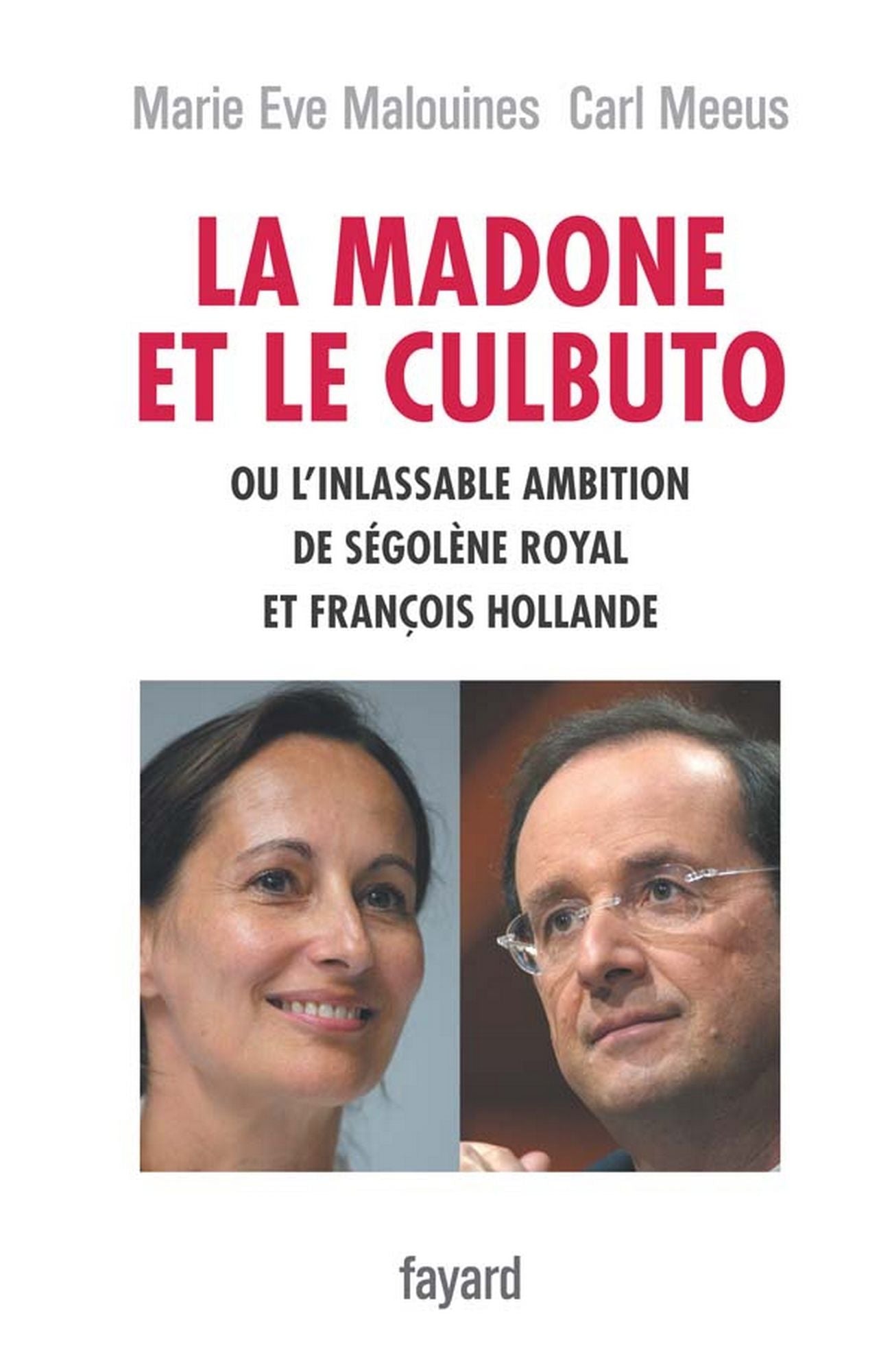 La Madone et le Culbuto: ou l'inlassable ambition de Ségolène Royal et François Hollande