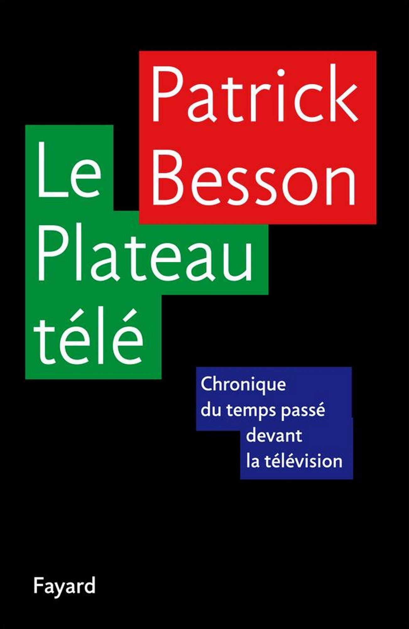 Le Plateau télé: Chronique du temps passé devant la télévision