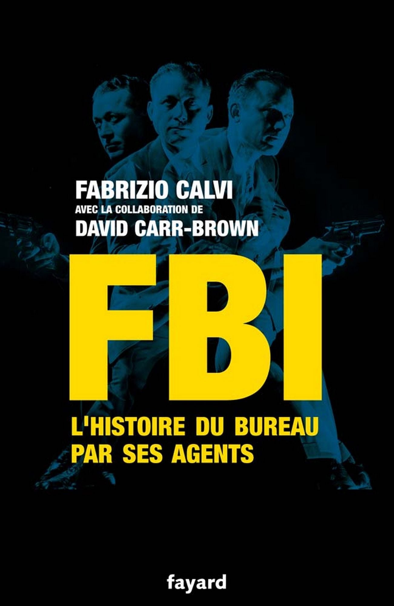 FBI: L'histoire du Bureau par ses agents