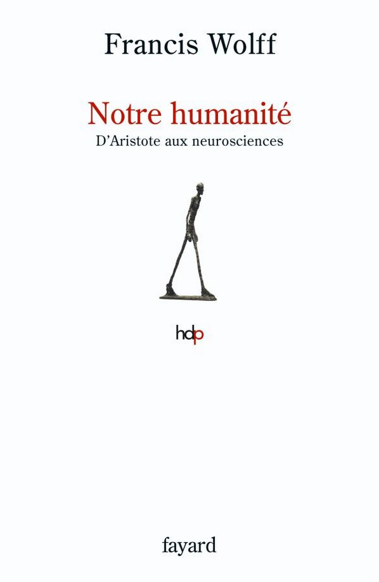 Notre humanité: D'Aristote aux neurosciences