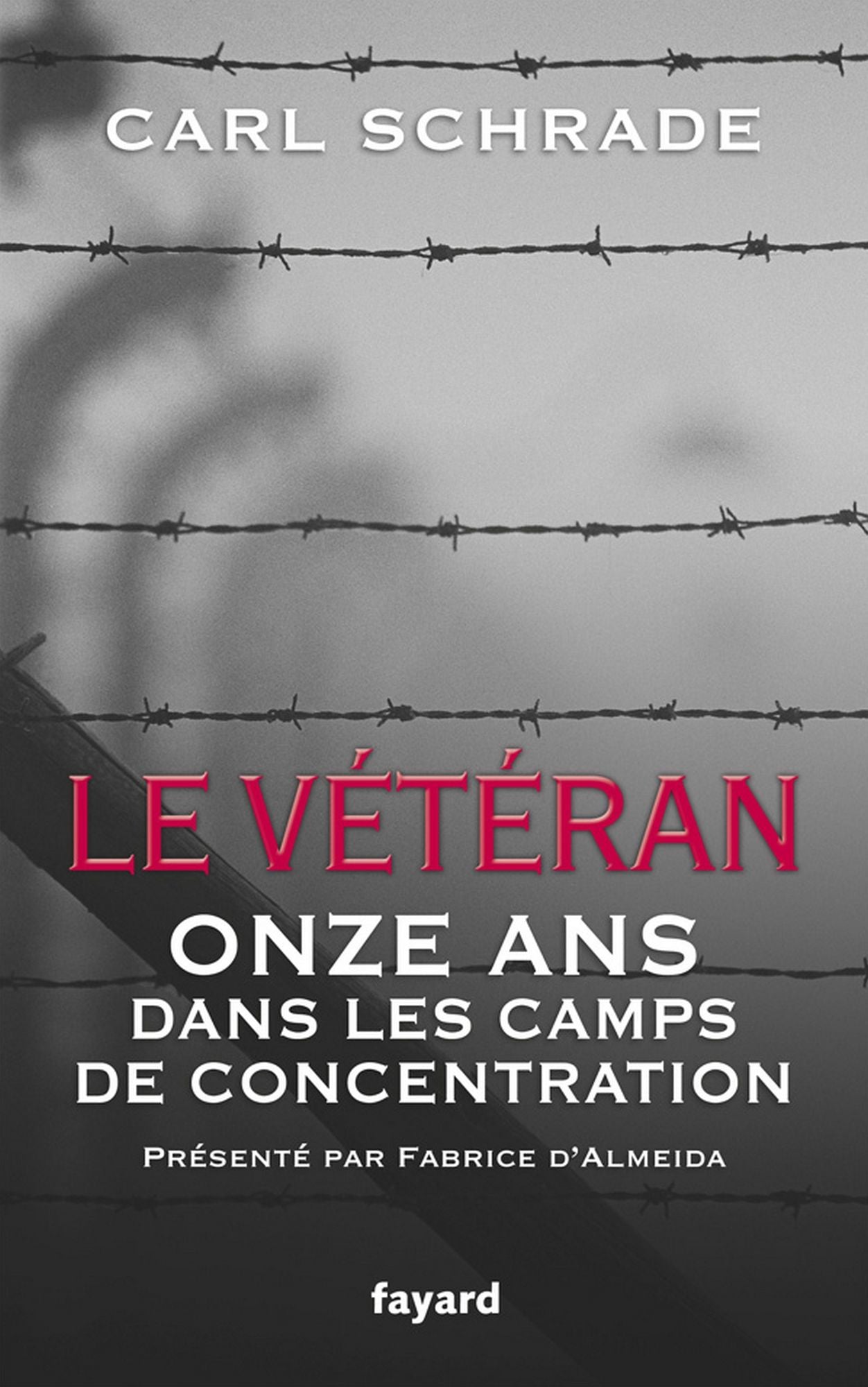 Le Vétéran: Onze ans dans les camps de concentration
