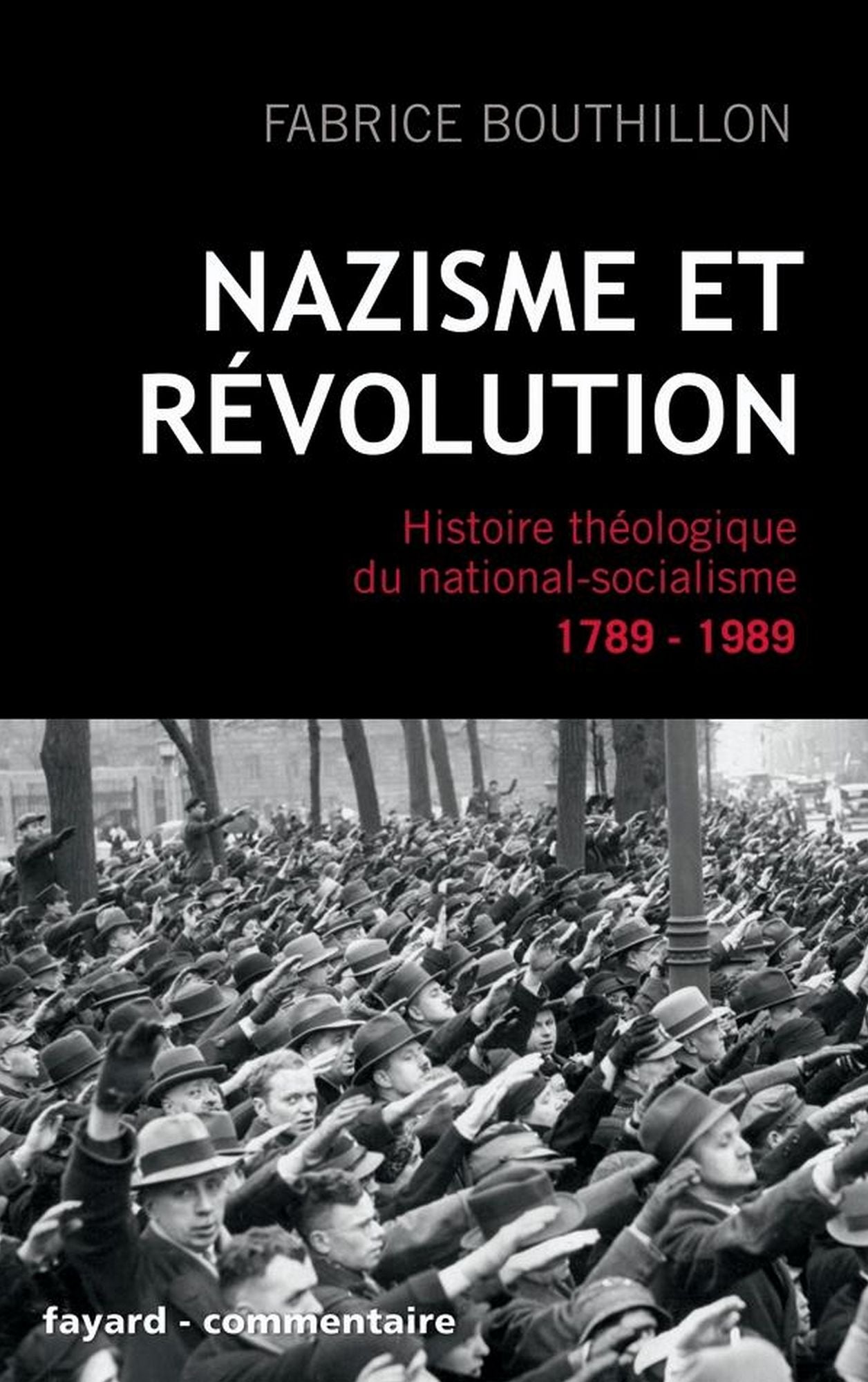 Nazisme et révolution: Histoire théologique du national-socialisme, 1789-1989
