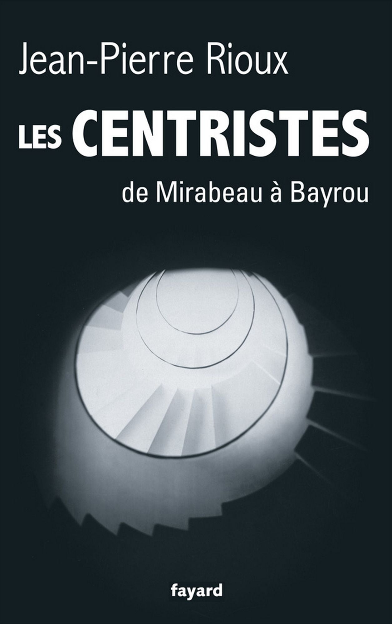 Les Centristes: De Mirabeau à Bayrou