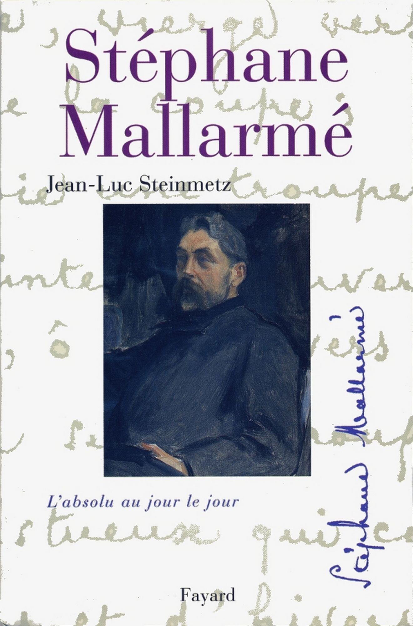 Stéphane Mallarmé: L'absolu au jour le jour