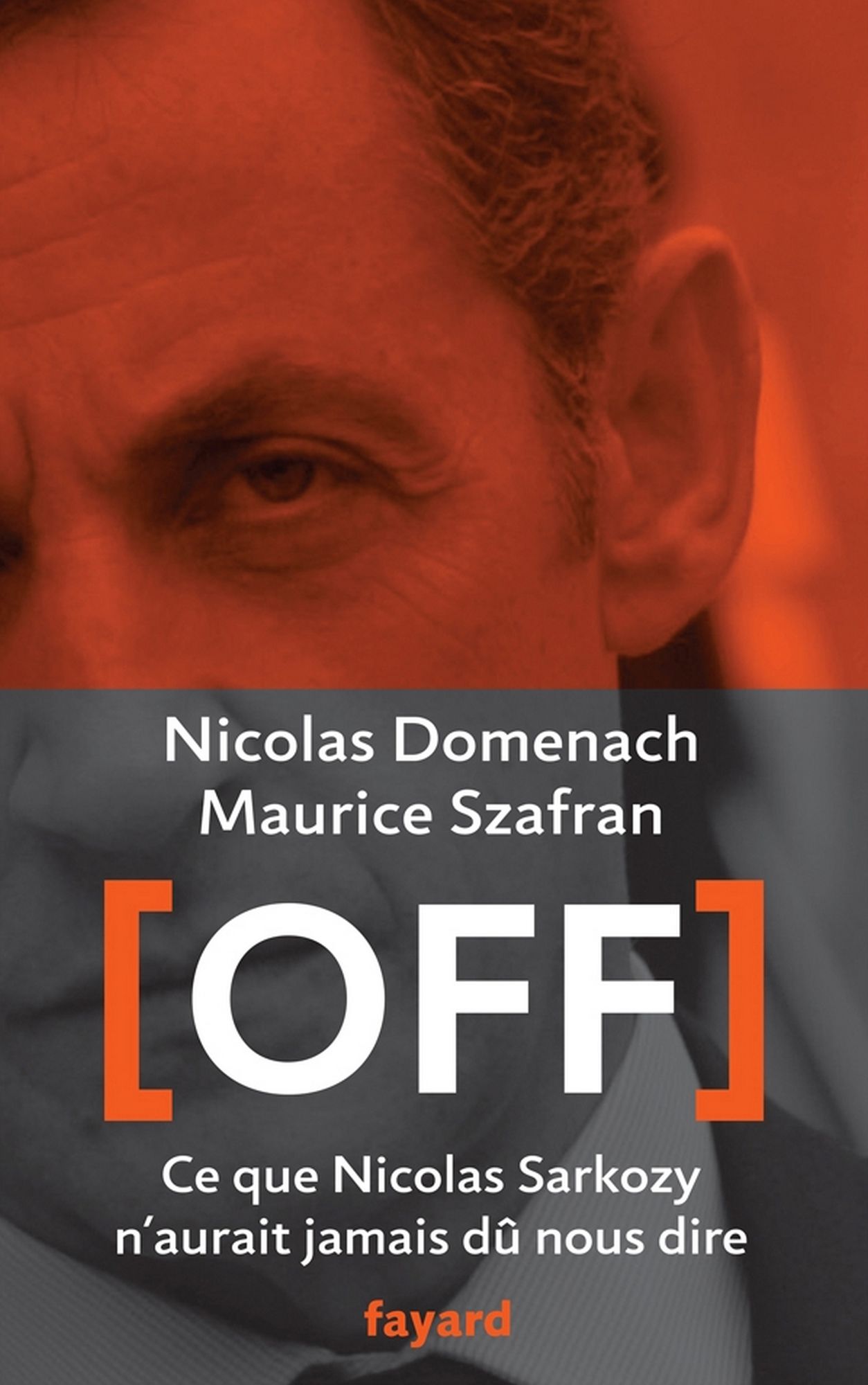 Off: Ce que Nicolas Sarkozy n'aurait jamais dû nous dire