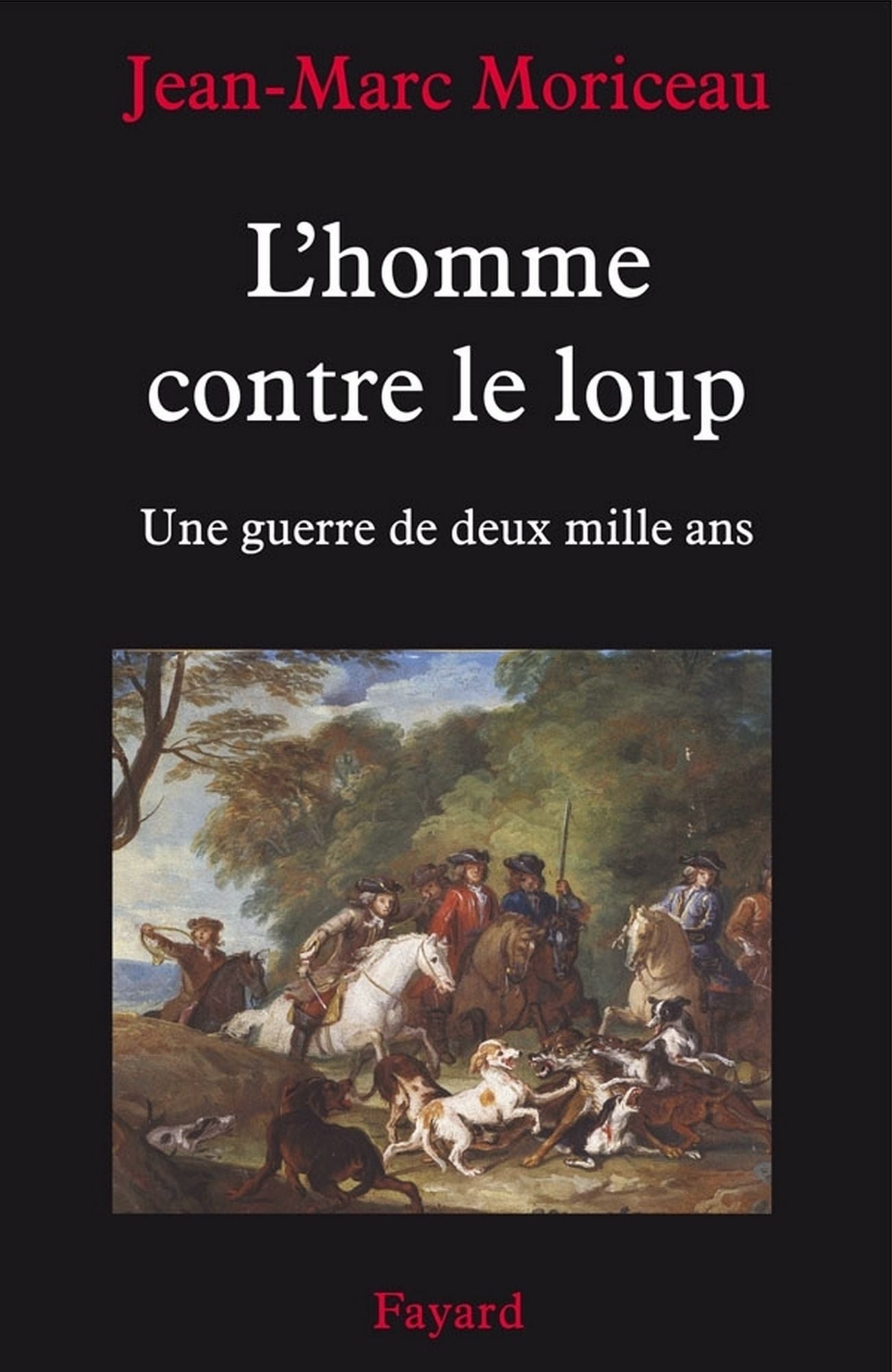 L'Homme contre le loup: Une guerre de deux mille ans