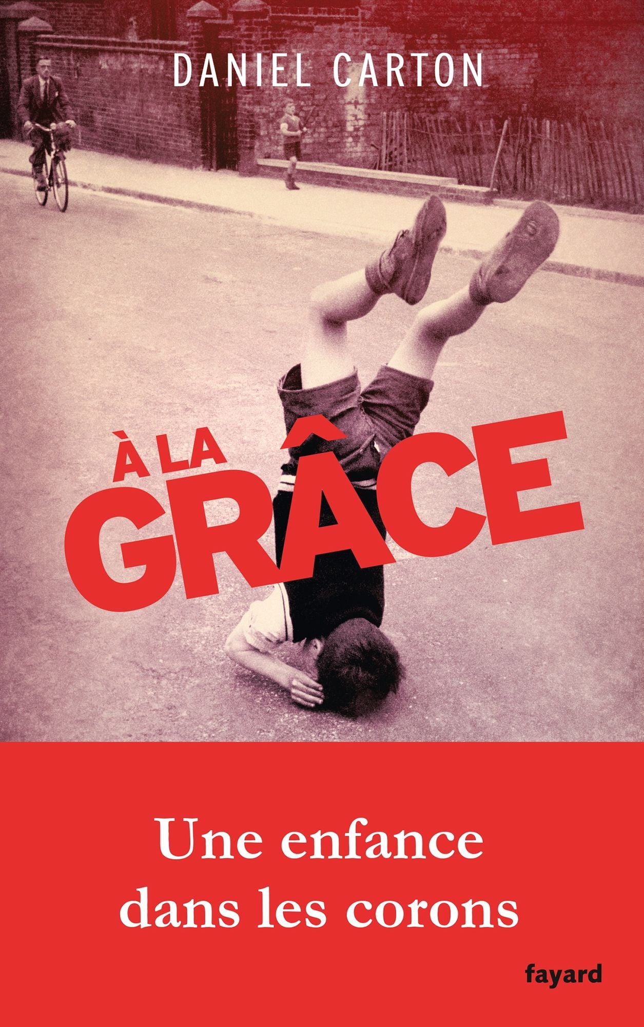 A la grâce: Une enfance dans les corons