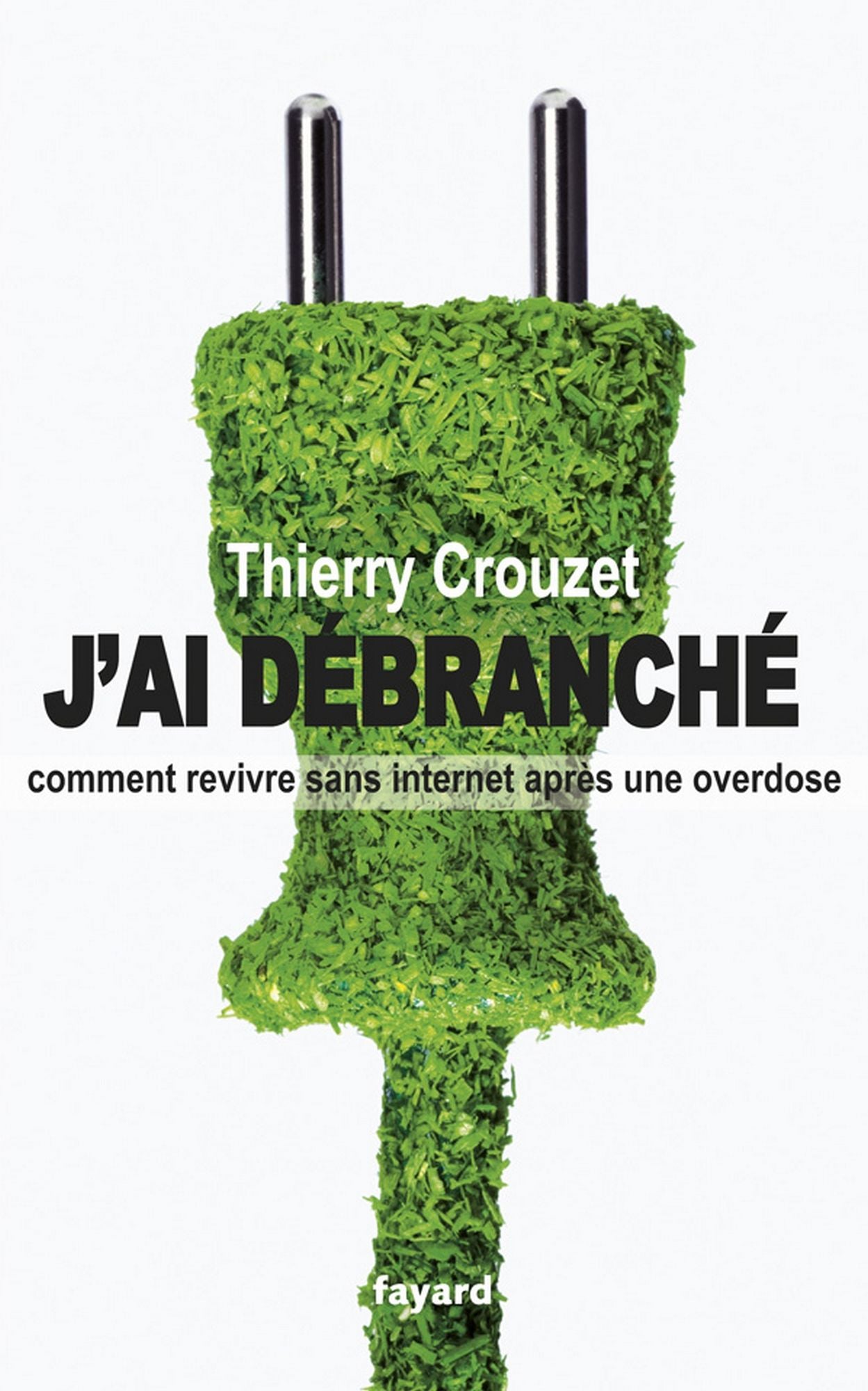 J'ai débranché: Comment revivre sans internet après une overdose